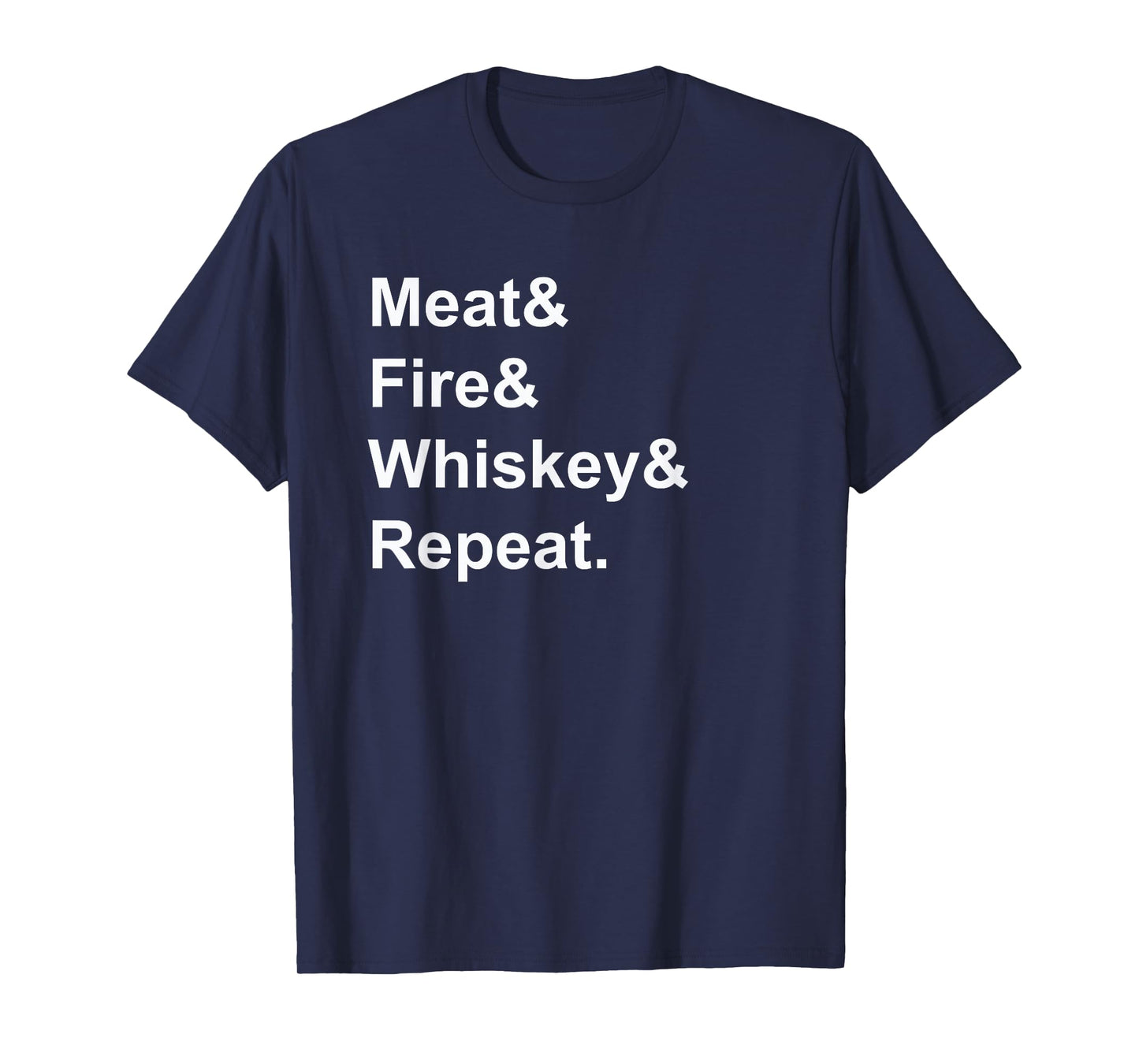 Meat Fire Whiskey Repeat Barbecue Funny BBQ Shirts T-Shirt