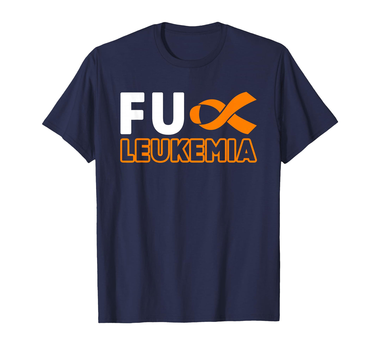 Fuck Leukemia Blood Cancer Awareness Orange Ribbon Fighter T-Shirt