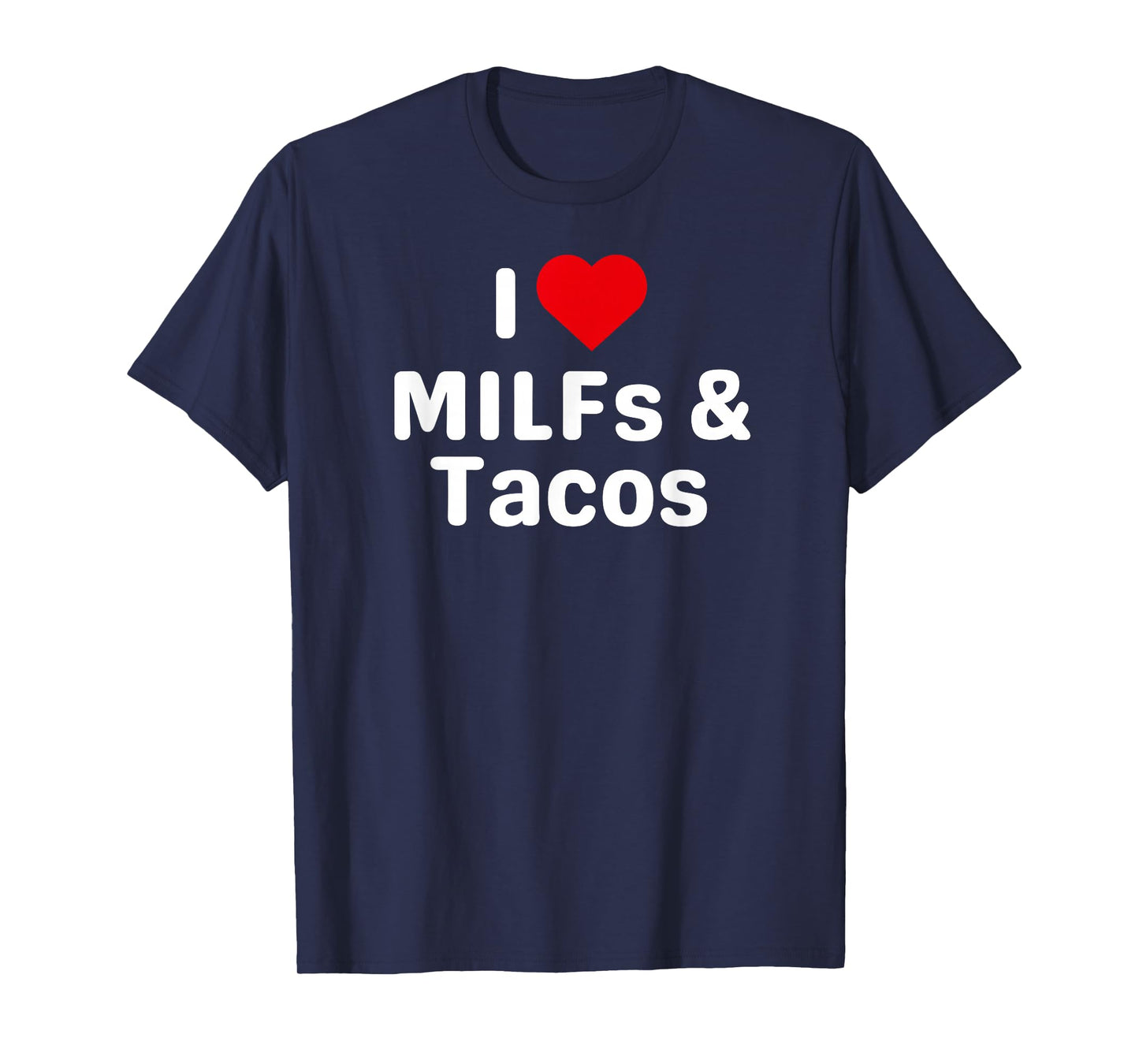 I Love Milfs and Tacos - Funny Taco Gifts for Couples T-Shirt