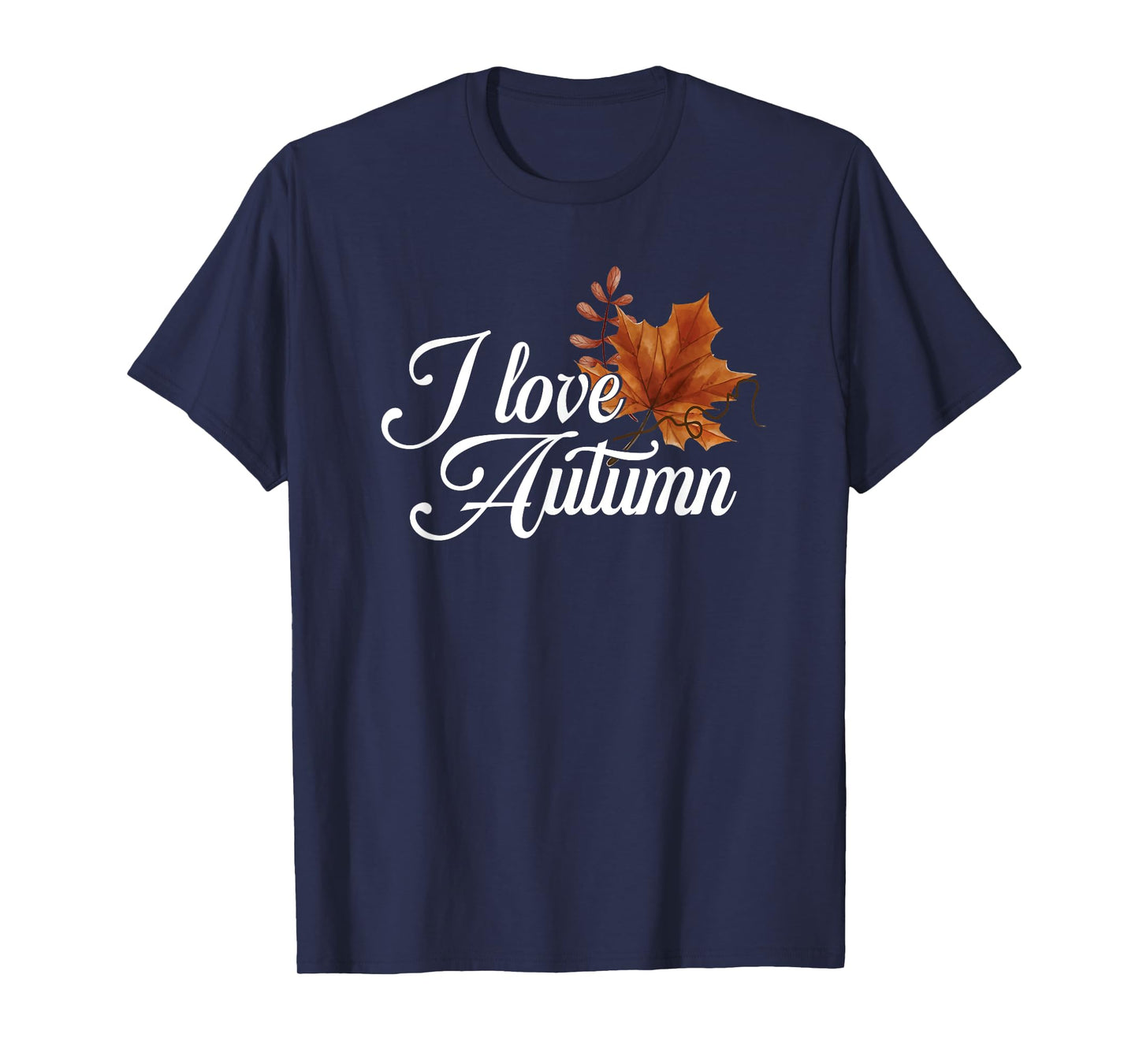I Love Autumn | Colorful Leaves | Leaf Fall Season T-Shirt