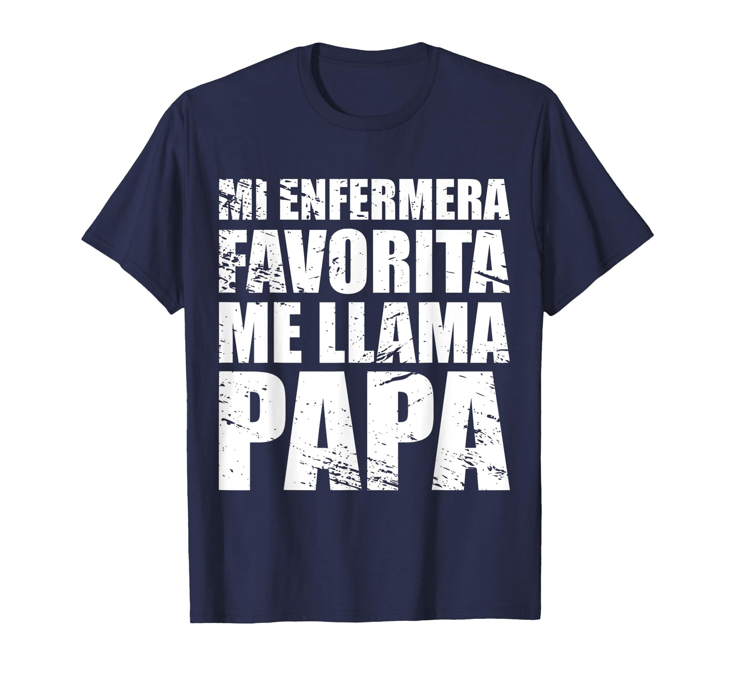 Mi Enfermera Favorita me llama Papa, Fathers day Shirt T-Shirt