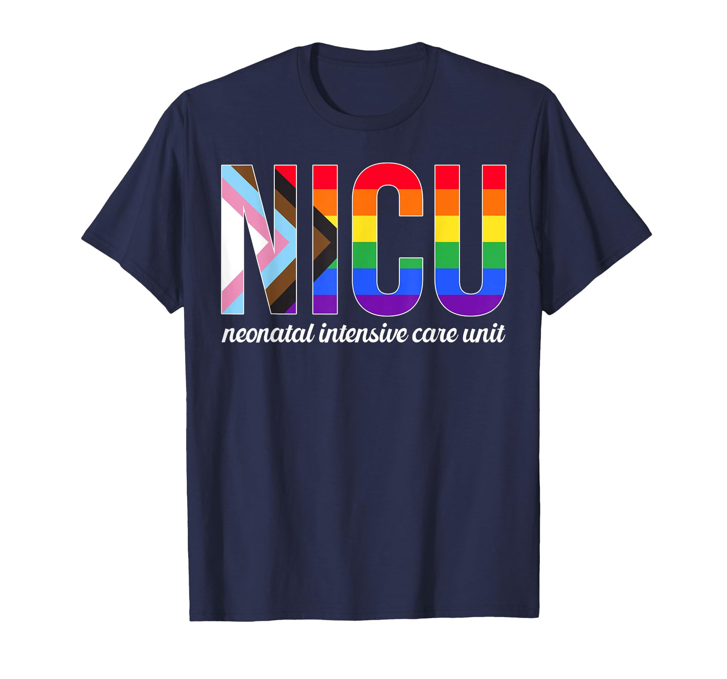 NICU Nurse LGBTQ Pride Month Rainbow Flag Neonatal ICU Gay T-Shirt