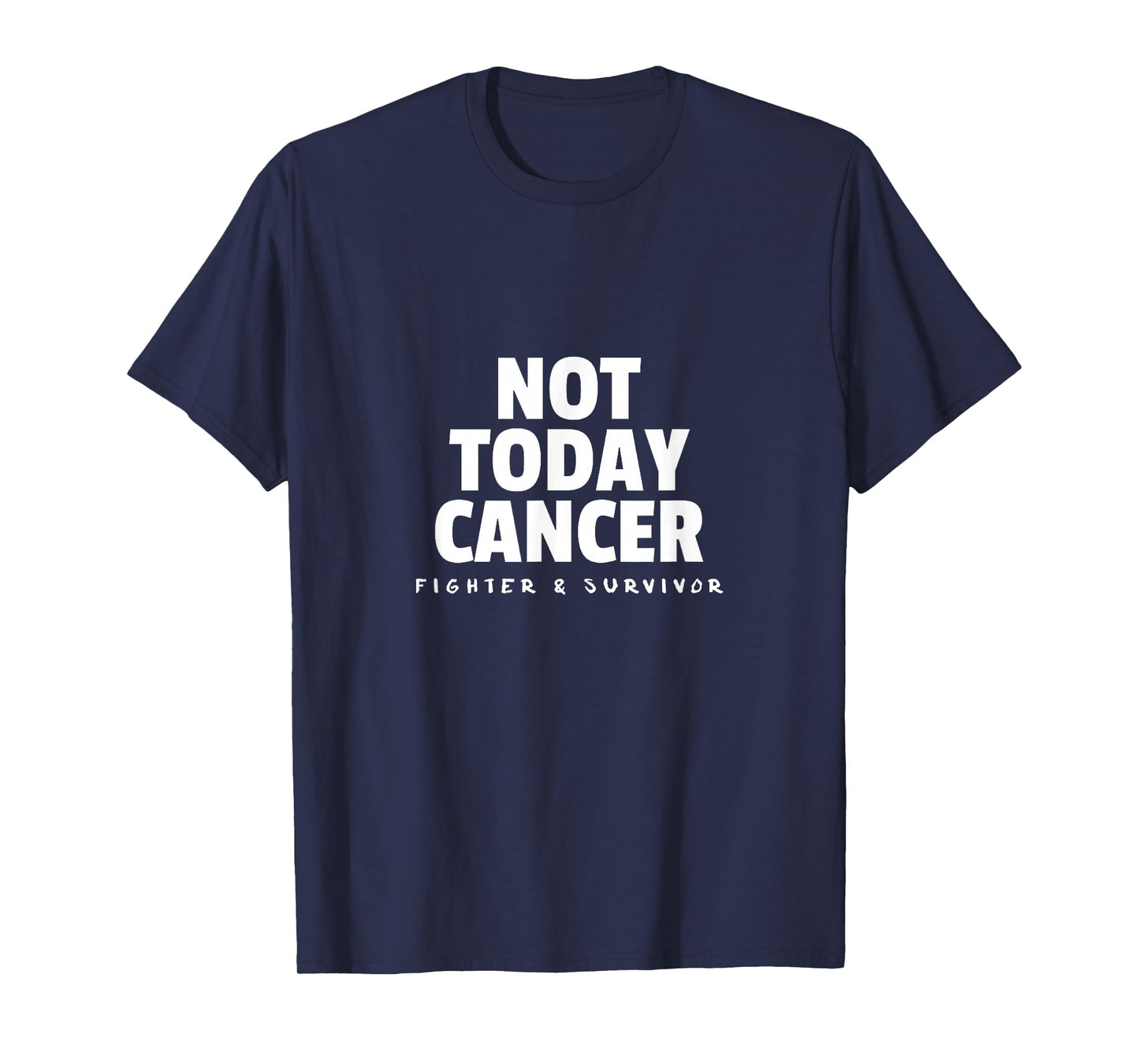 Not Today Cancer Fighter and Survivor T-Shirt Battle Patient T-Shirt