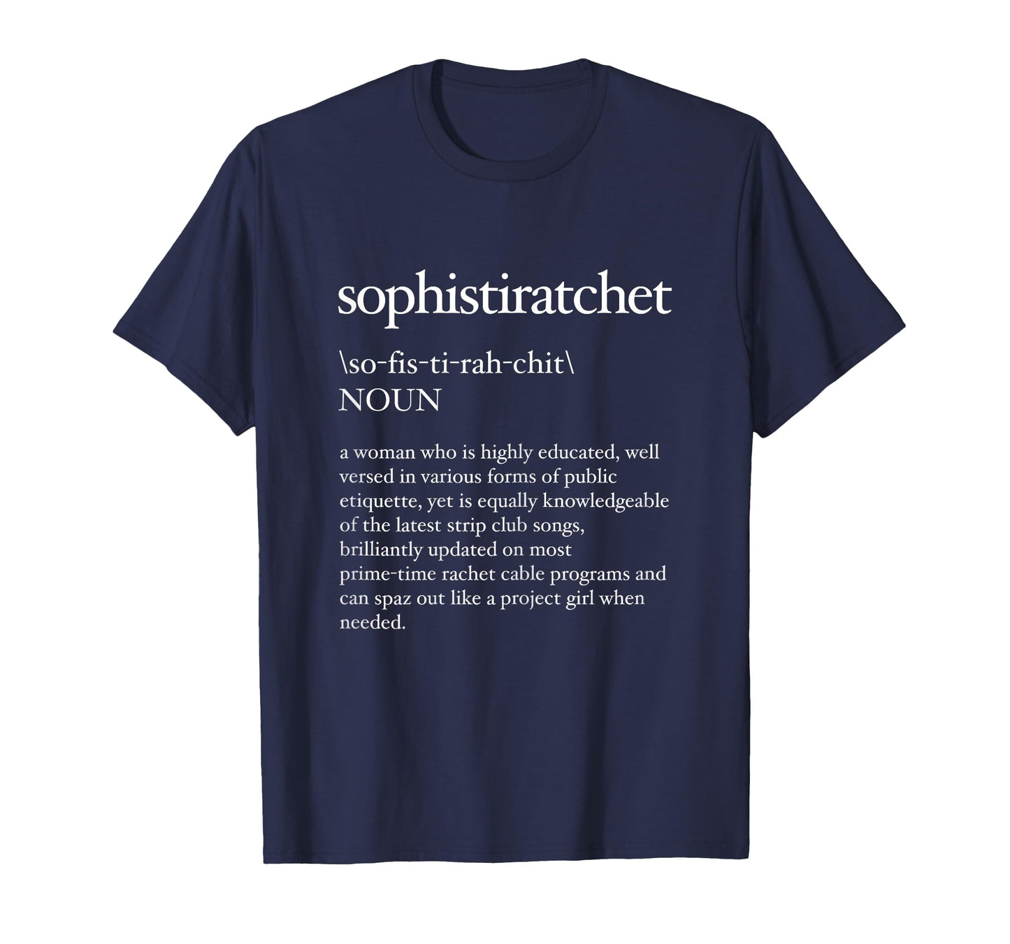 Sophistiratchet Tee | For Sophisticated & Ratchet Girls T-Shirt