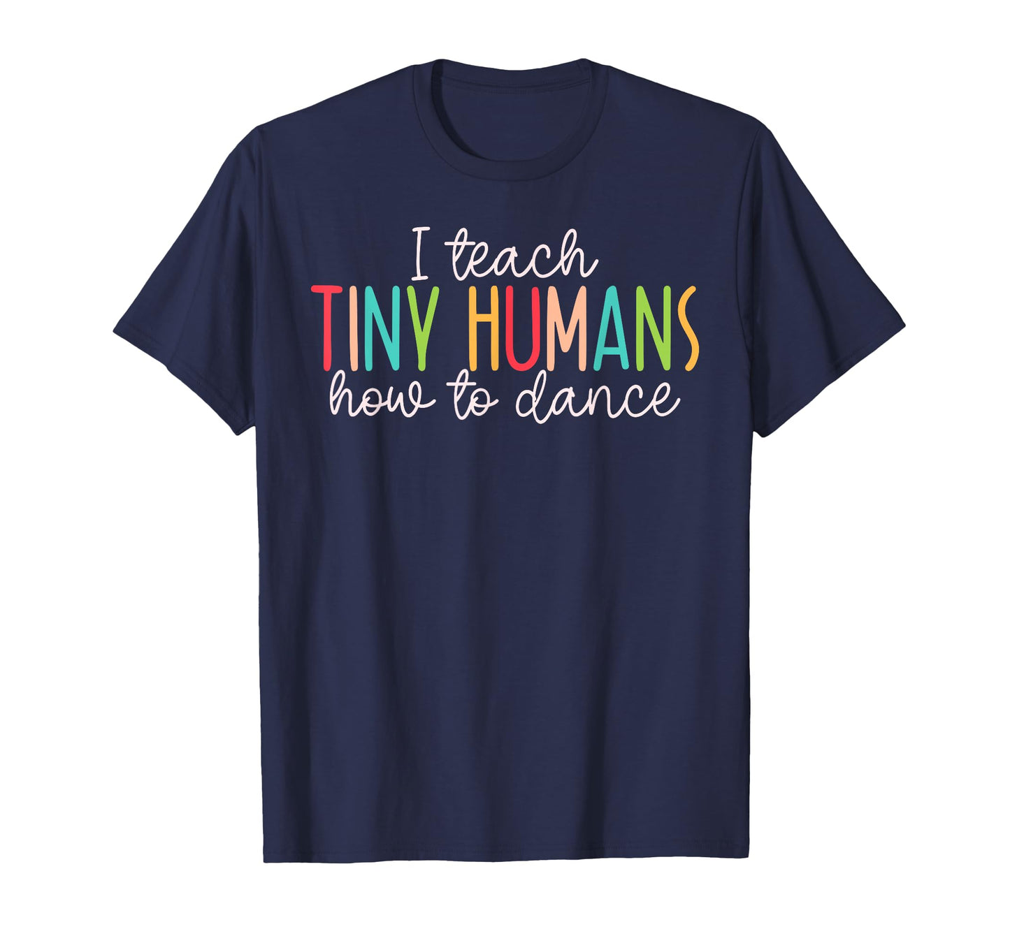 I Teach Tiny Humans How To Dance - Ballet Dance Teacher Kids T-Shirt