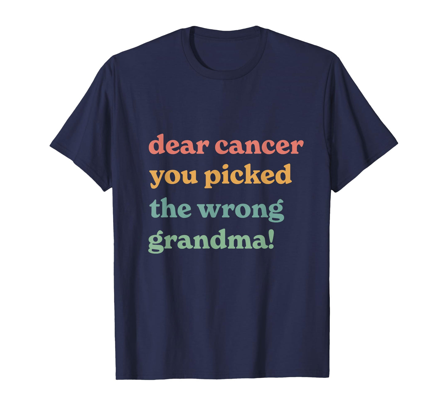Dear Cancer You Picked The Wrong Grandma Inspirational T-Shirt