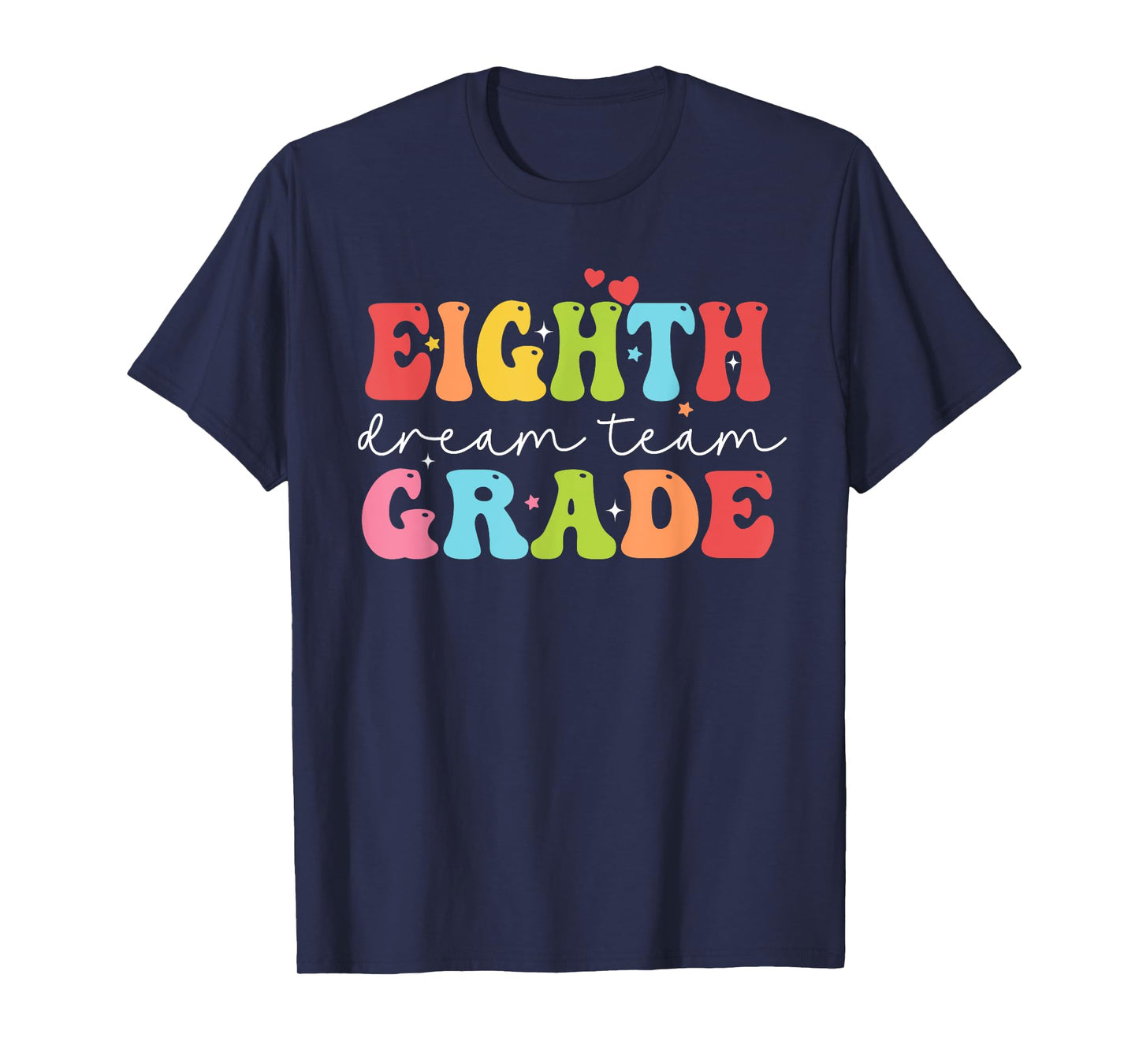 Eighth Grade Dream Team Teacher Students Back To School Men Women Kids T-Shirt