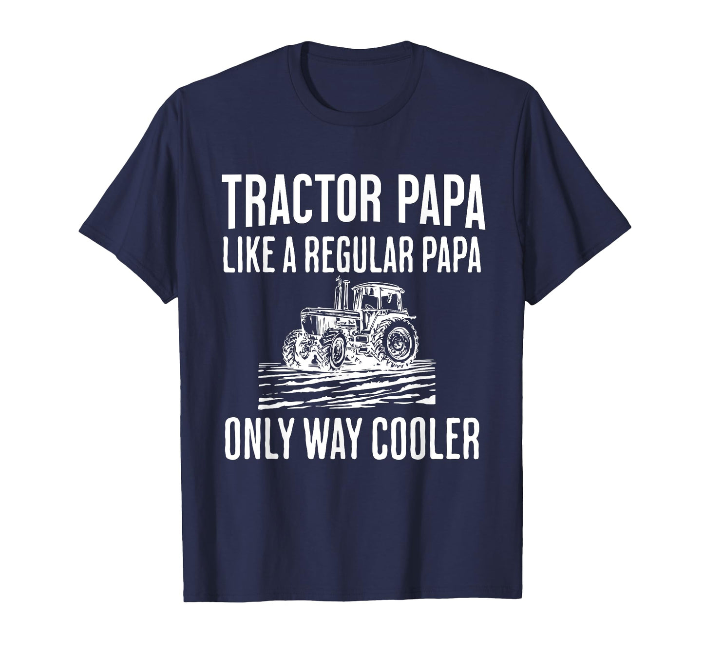 Tractor Papa Like A Regular Papa Only Cooler Father’s Day T-Shirt