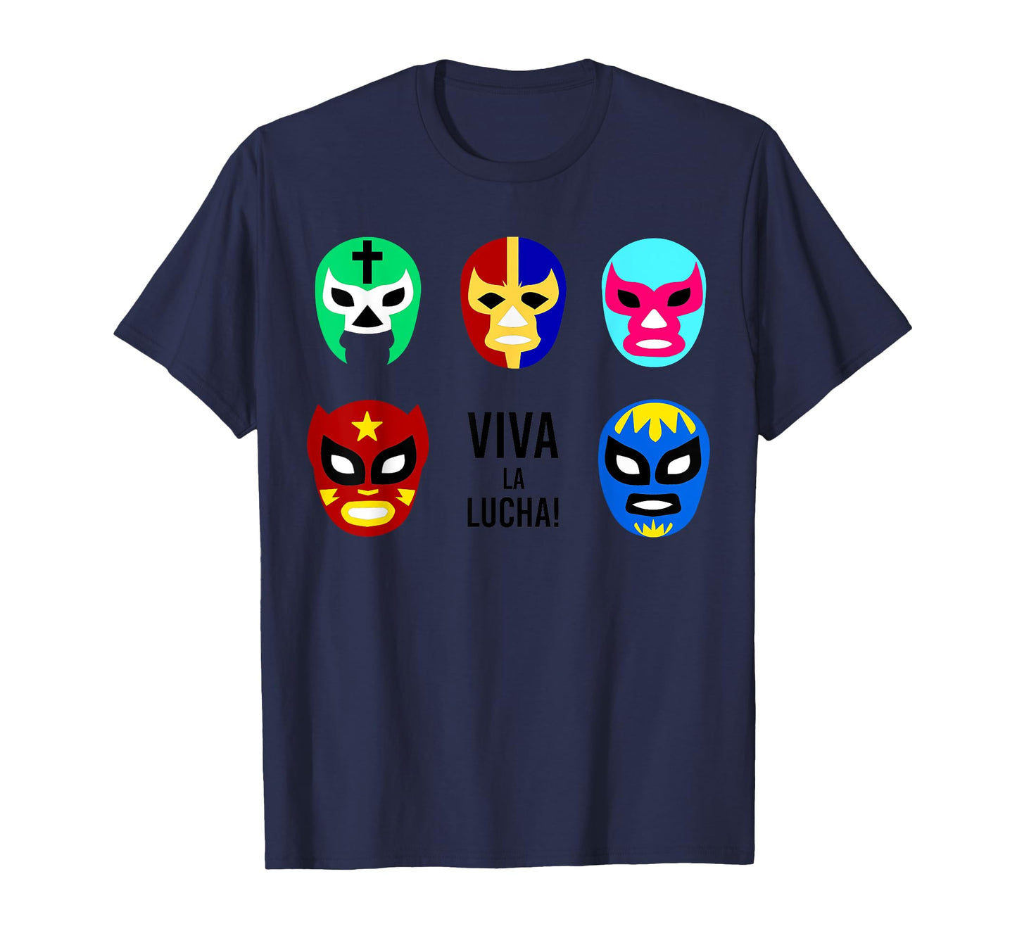 Lucha Libre Viva La Lucha Masks Mexican Wrestling Wrestler T-Shirt