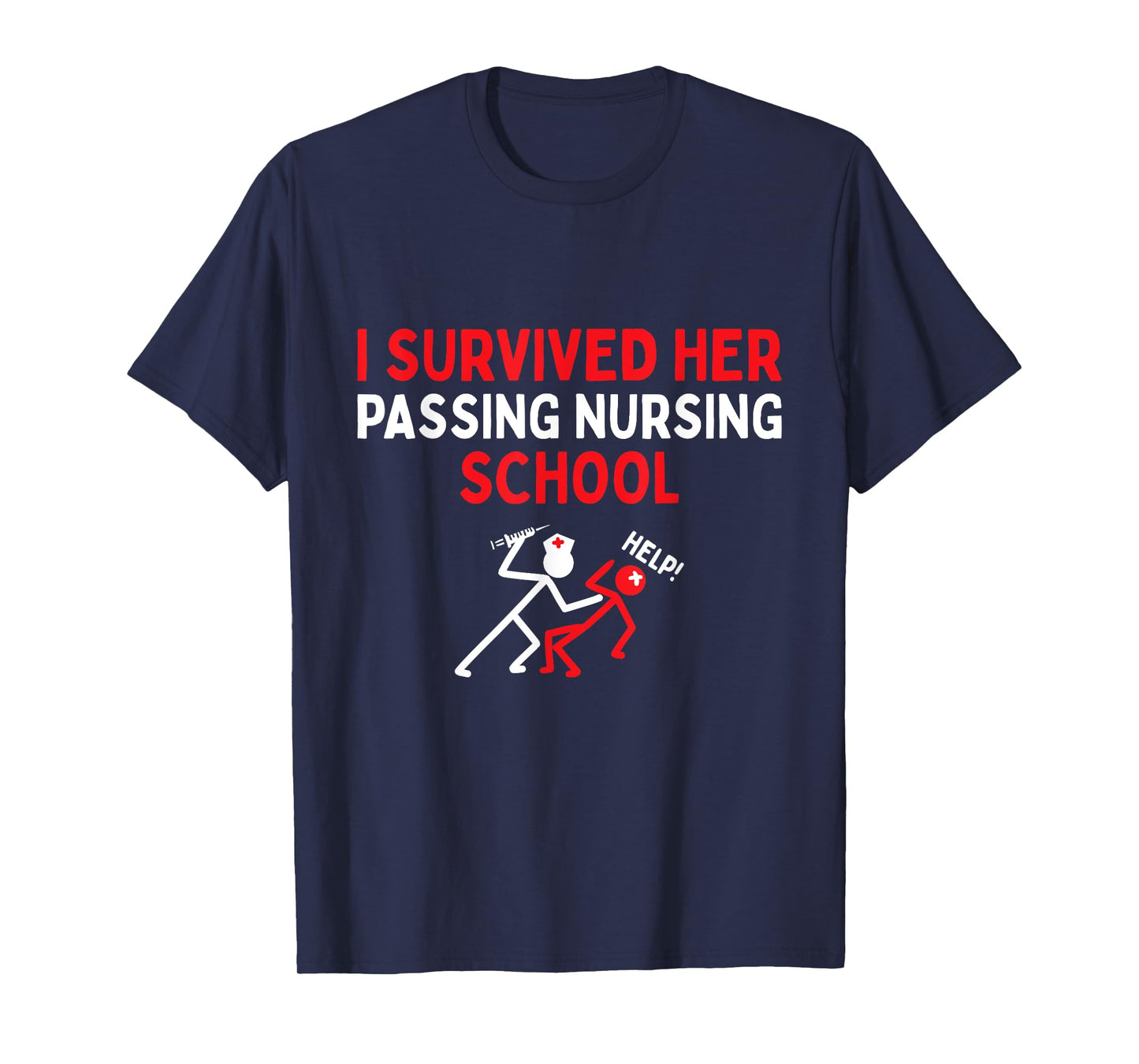 I Survived Her Passing Nursing School Graduate Nurse T-Shirt