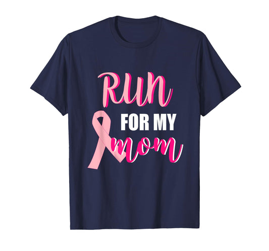 Run for My Mom Breast Cancer Awareness Month Running T-Shirt