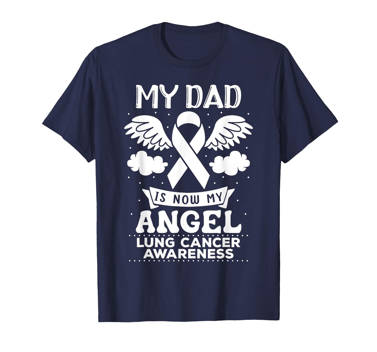 My Dad is Now My Angel Lung Cancer Awareness Memorial T-Shirt