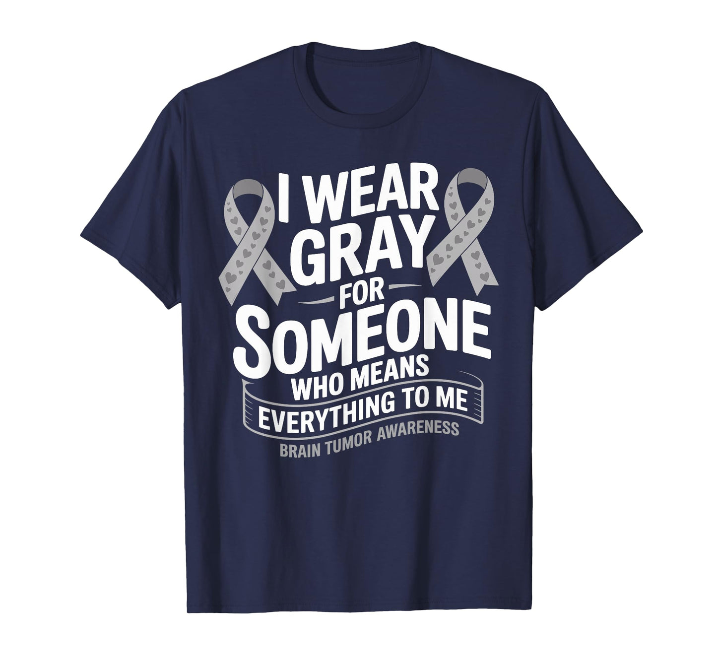 I Wear Grey For Someone Special Brain Tumor Cancer Awareness T-Shirt