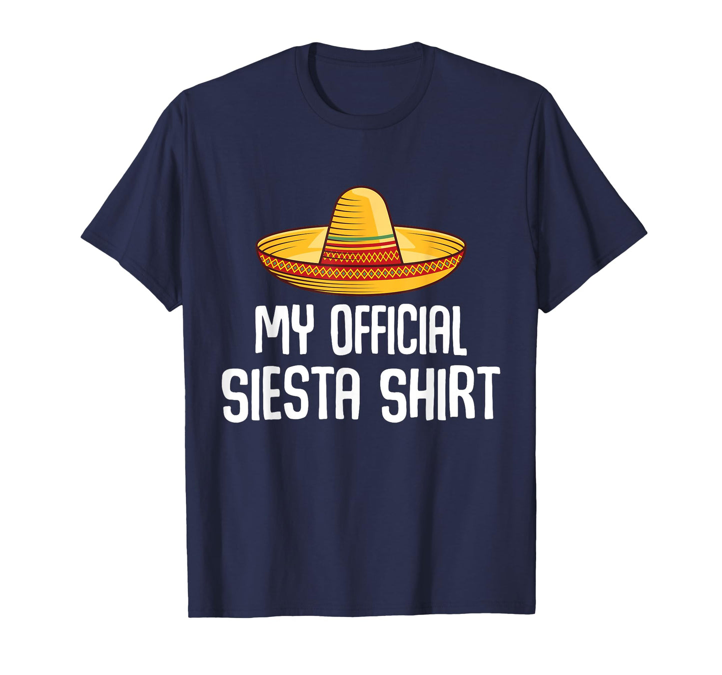 My Official Siesta Shirt Lazy Sleepy Mexican Sleeping T-Shirt