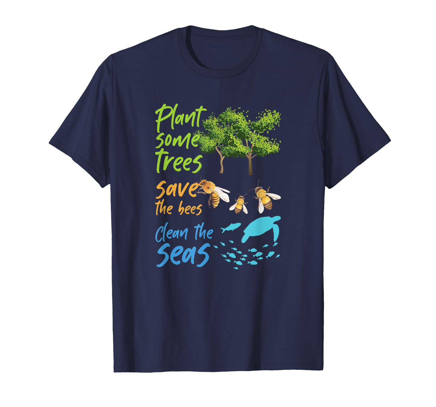 Plant Trees Save Bees Clean Seas Environment Nature Gift T-Shirt