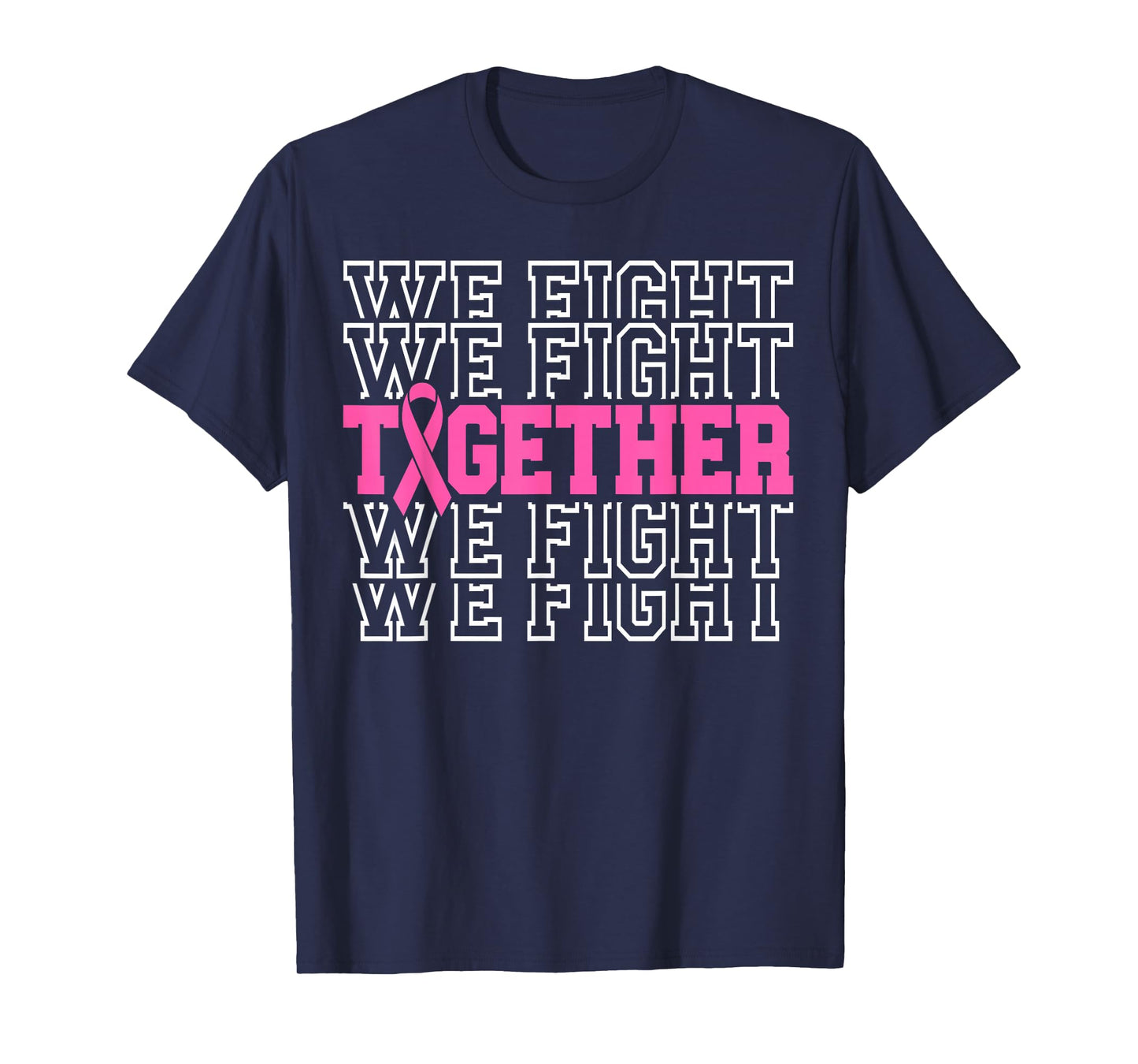 Together We Fight Breast Cancer Awareness Pink Ribbon T-Shirt