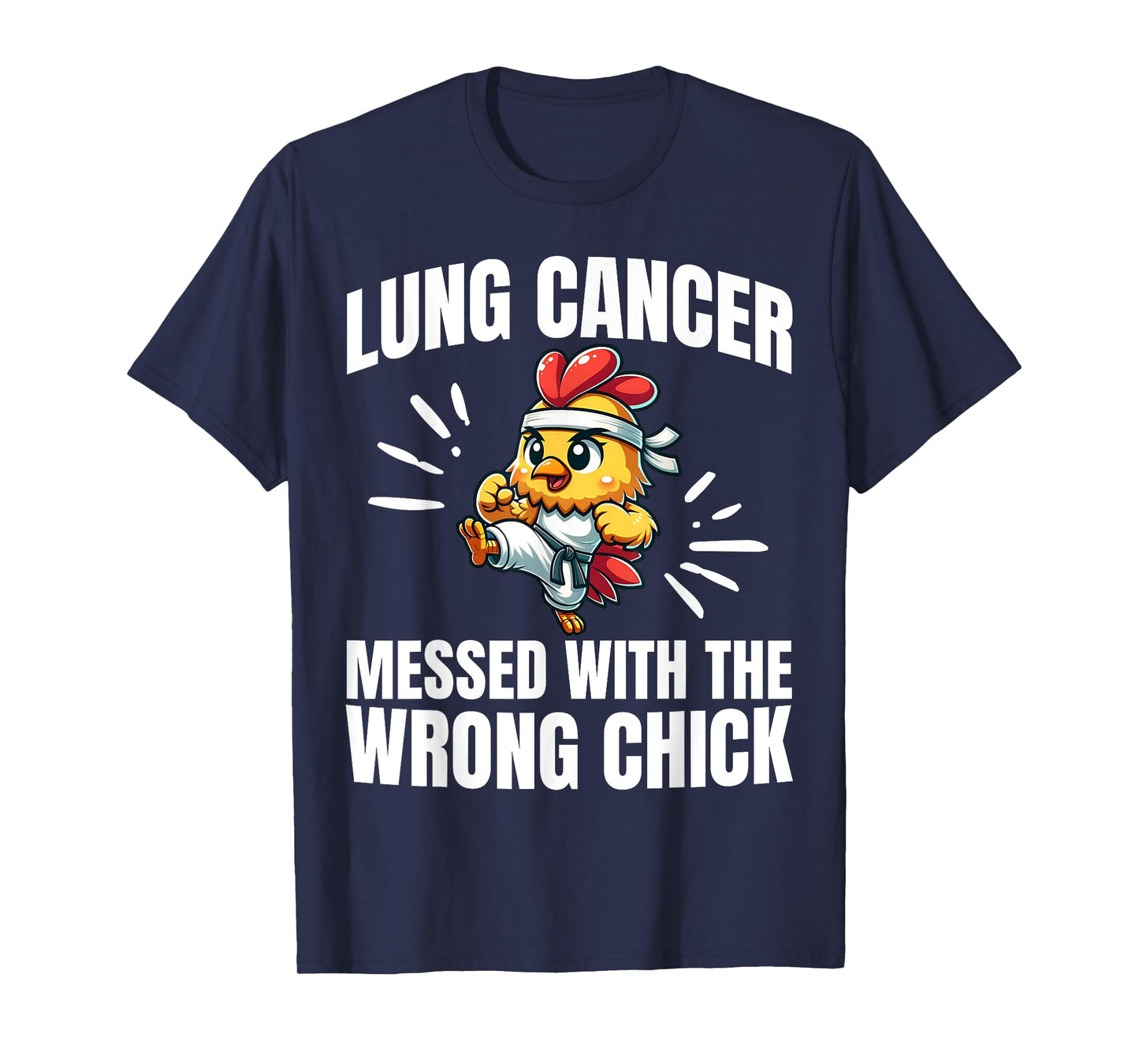 Lung Cancer Messed With The Wrong Chick Warrior Survivor T-Shirt