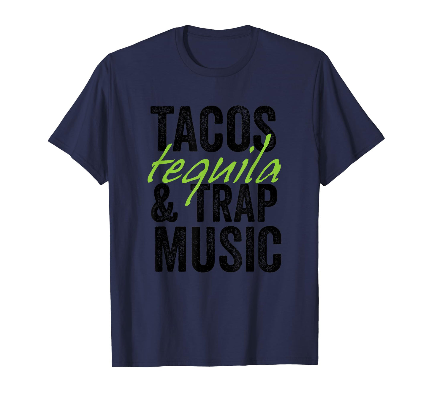 Tacos Tequila & Trap Music Funny Hiphop Lover Gift Men Women T-Shirt