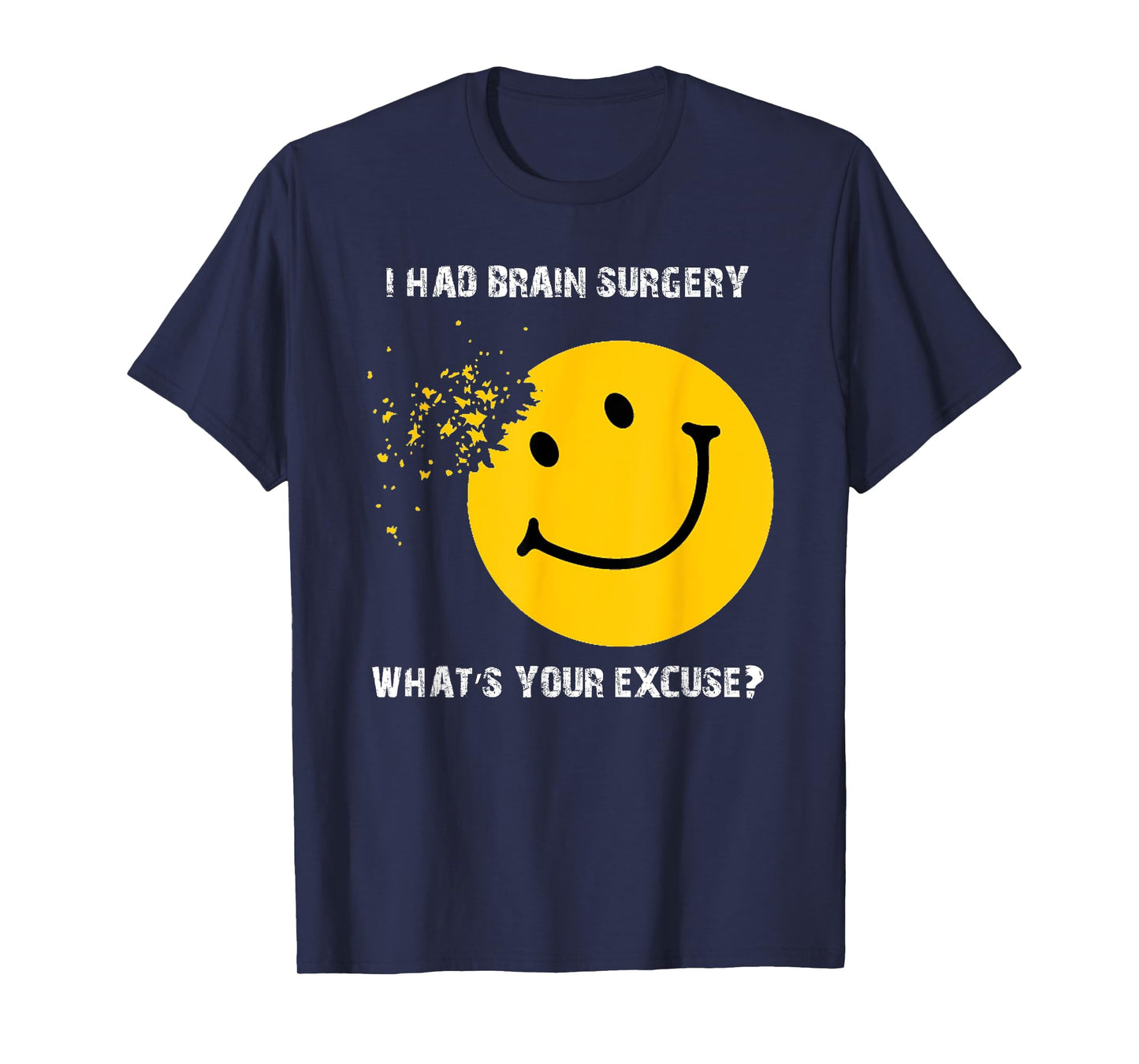 I Had Brain Surgery What's Your Excuse - Brain Tumor Awarene T-Shirt