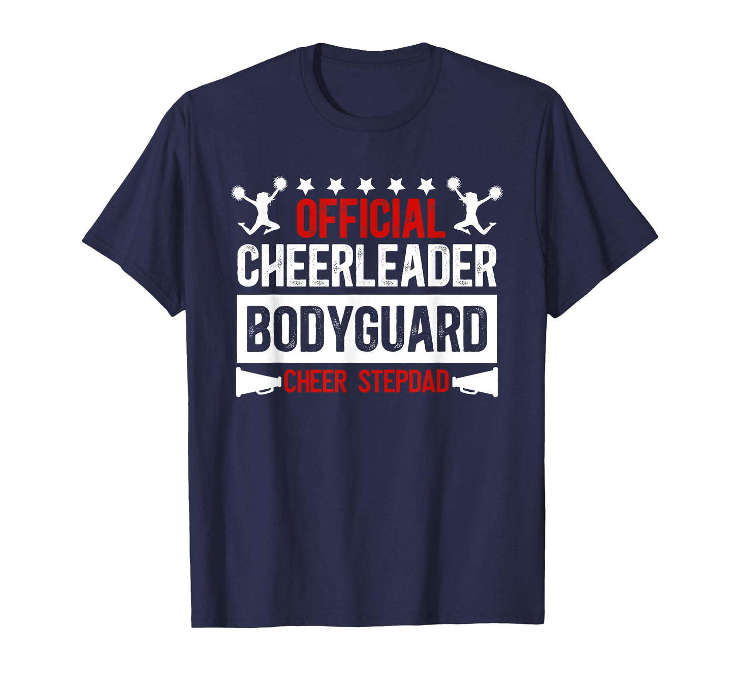 Cheerleader Bodyguard Cheer Stepdad Cheerleader Step Dad T-Shirt