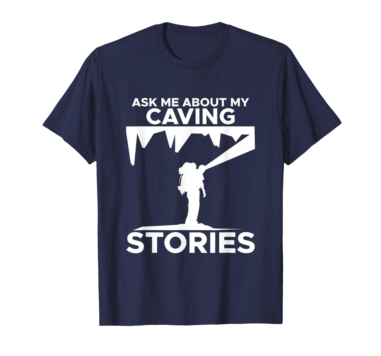 Caving Stories Spelunking Spelunker Nature Cave Walker T-Shirt