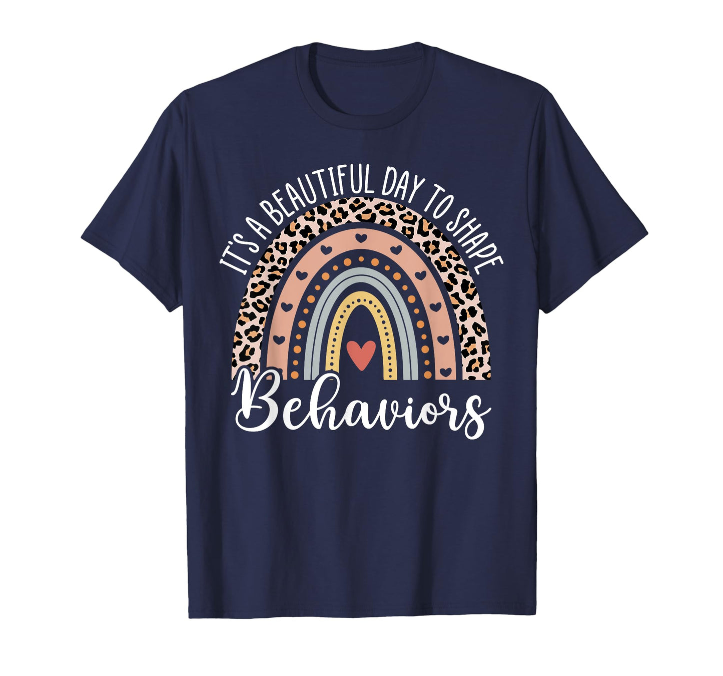 It's Beautiful Day To Shape Behaviors ABA Therapist Rainbow T-Shirt