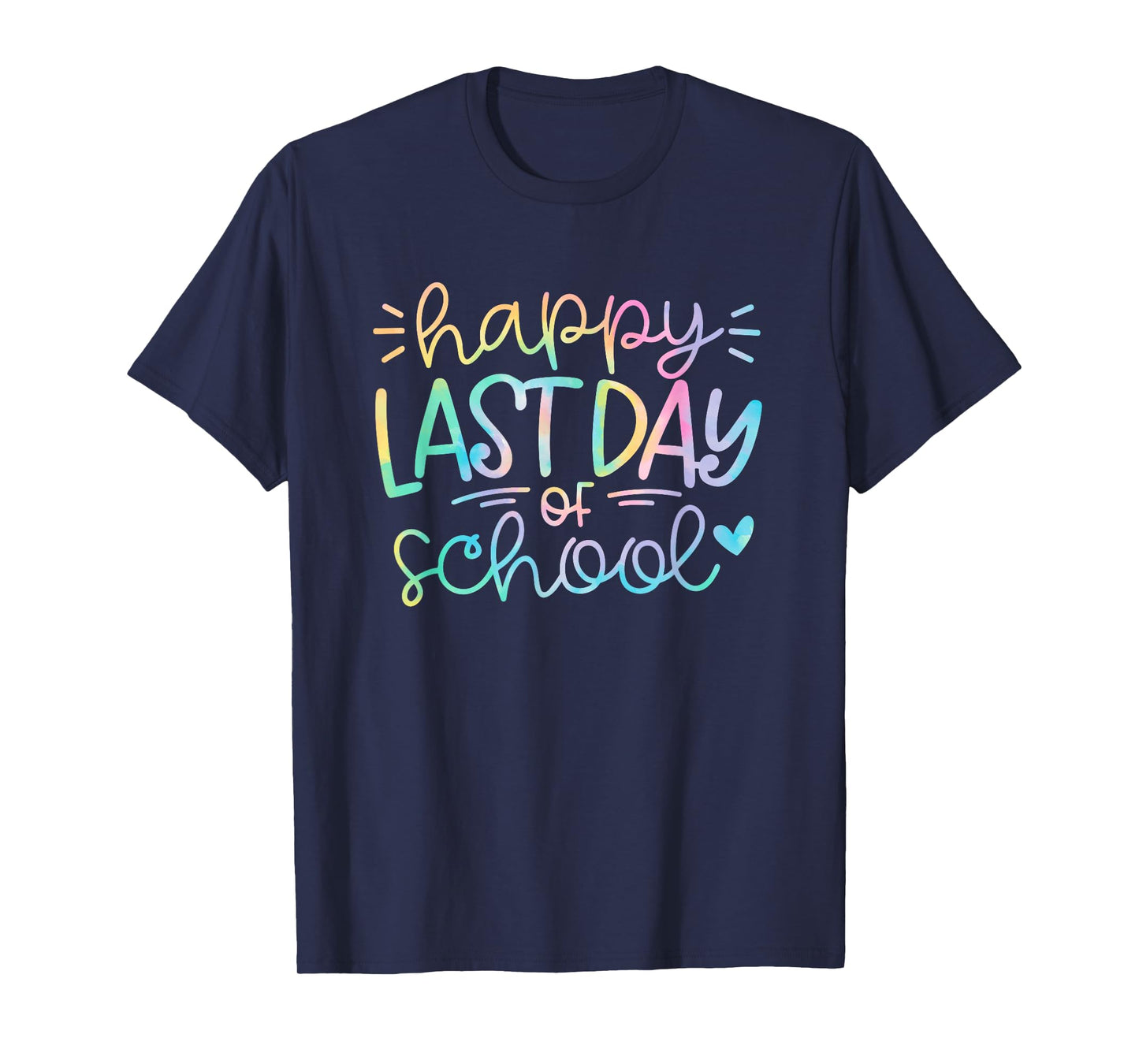 Last Day of School Shirt Tie Dye School Graduation Gifts T-Shirt