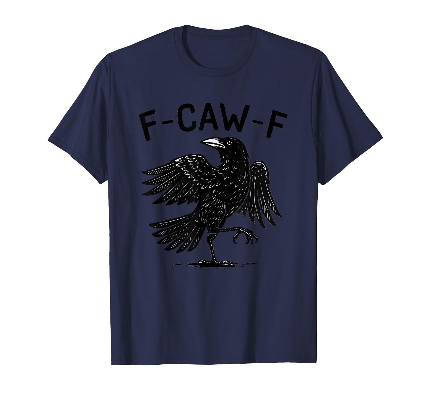 Black Crow, F-Caw-F Funny Black Bird Humor Saying T-Shirt