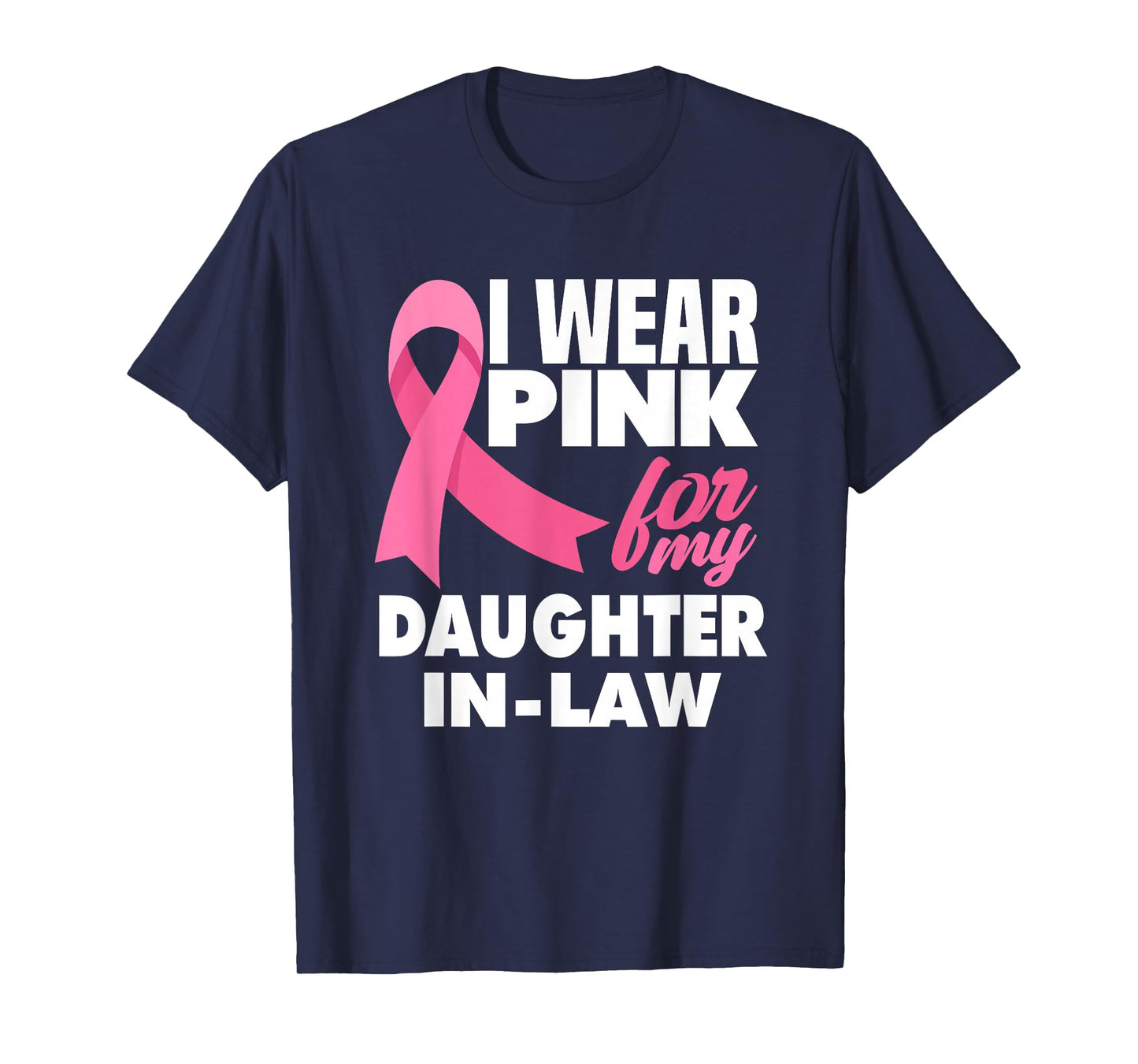 I Wear Pink For My Daughter-In-Law Breast Cancer Awareness T-Shirt