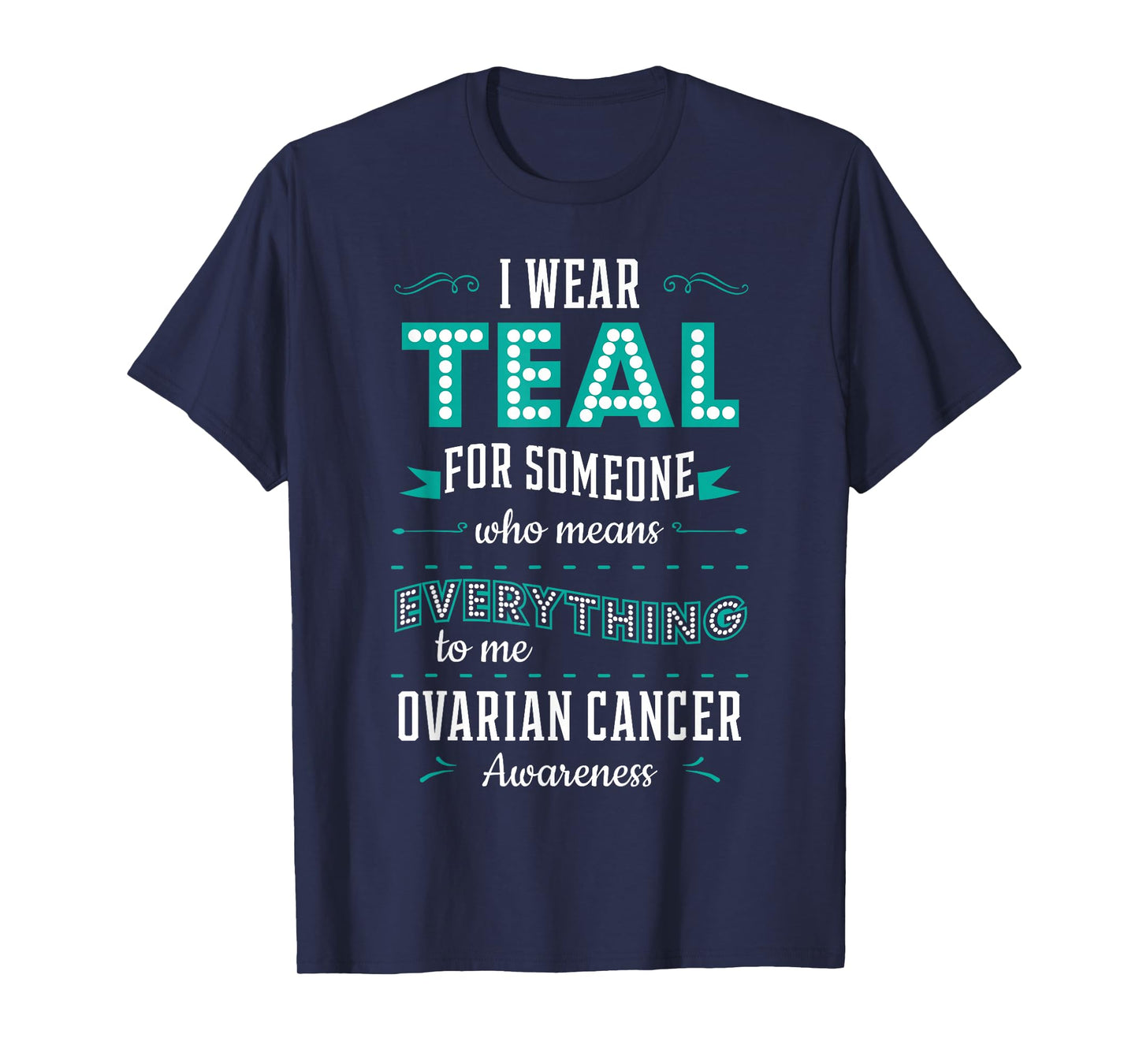I Wear Teal Ovarian Cancer Awareness Carcinoma Gynecology T-Shirt