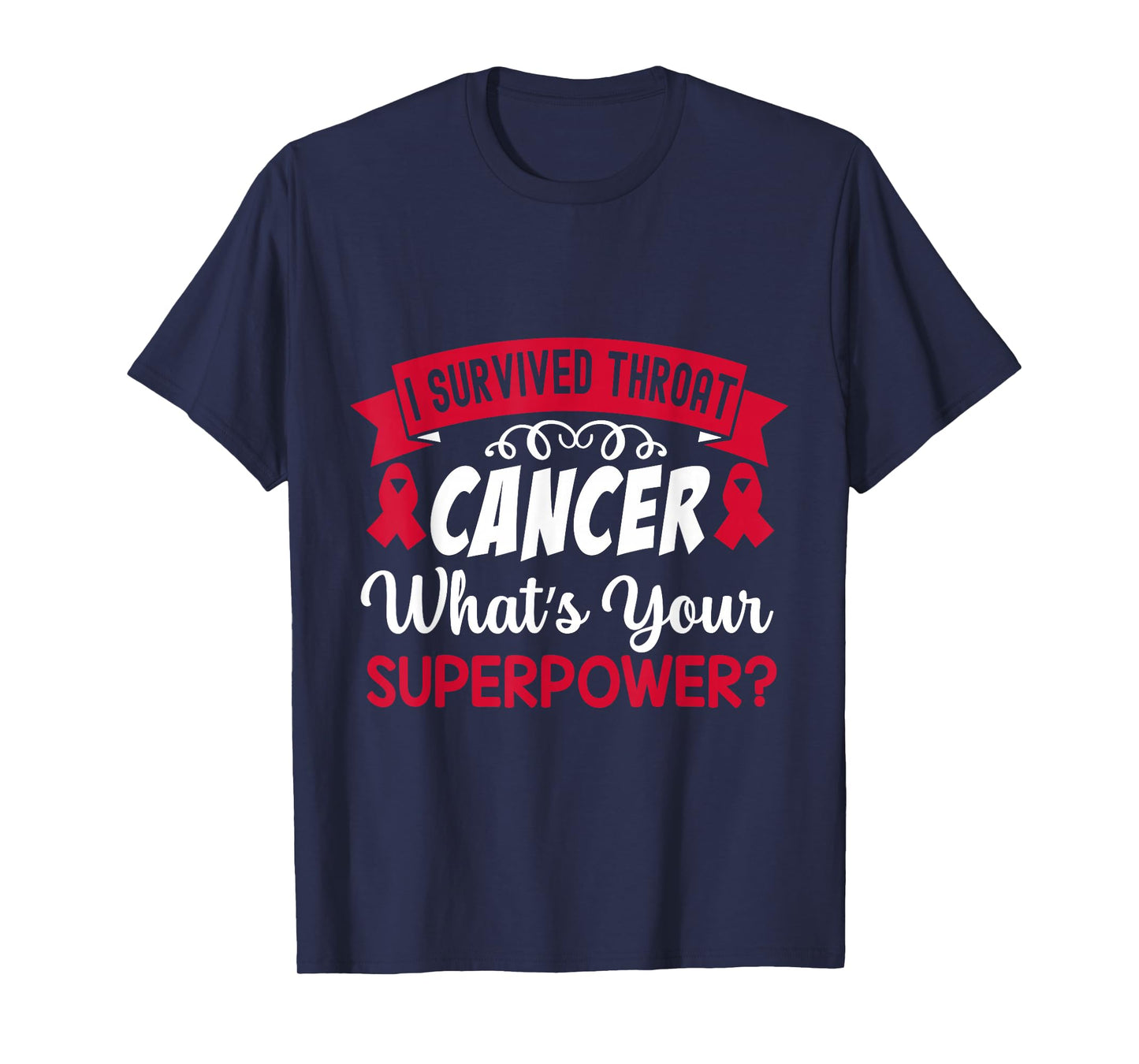 I Survived Throat Cancer What's Your Superpower T-Shirt