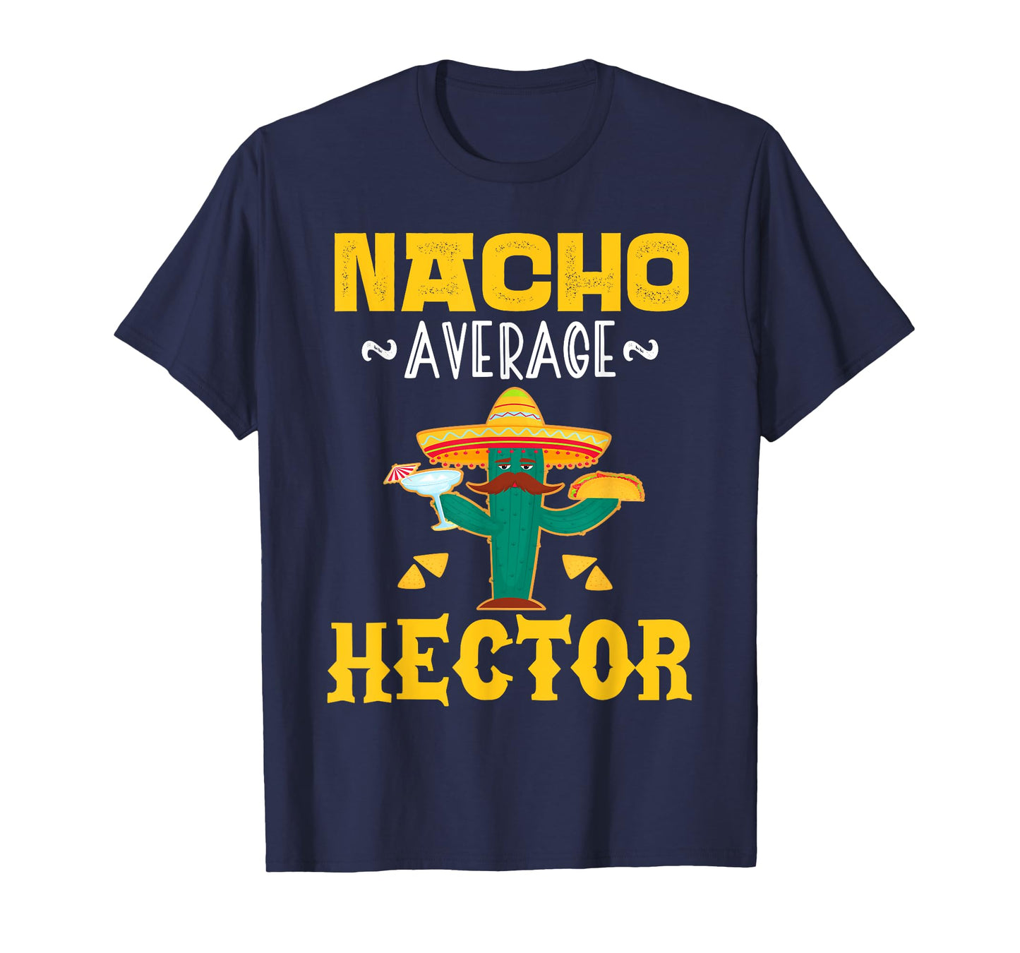Nacho Average HECTOR Custom Name Cinco De Mayo Sombrero T-Shirt