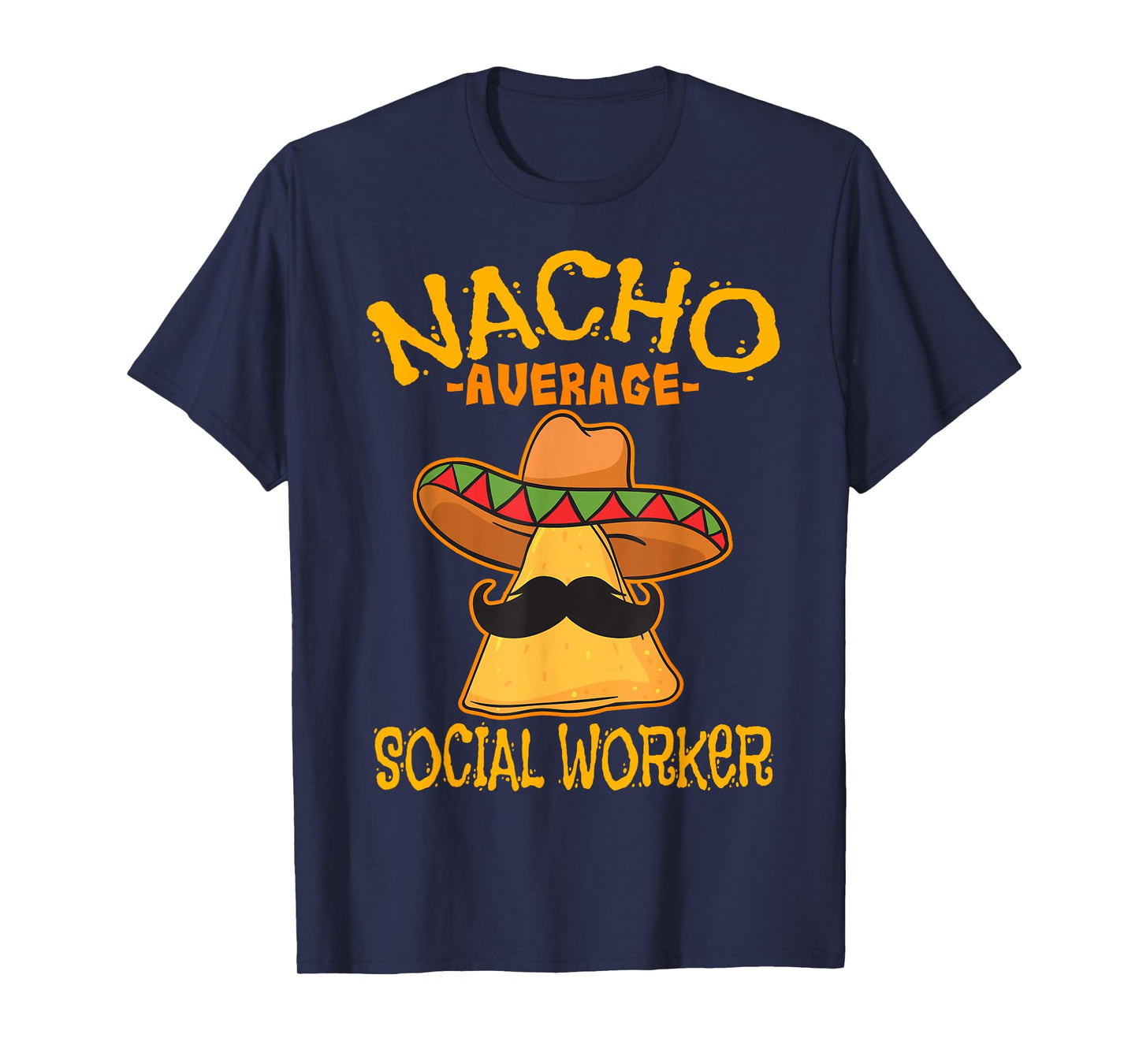 Nacho Average Social Worker Caseworker Welfare Cinco de Mayo T-Shirt