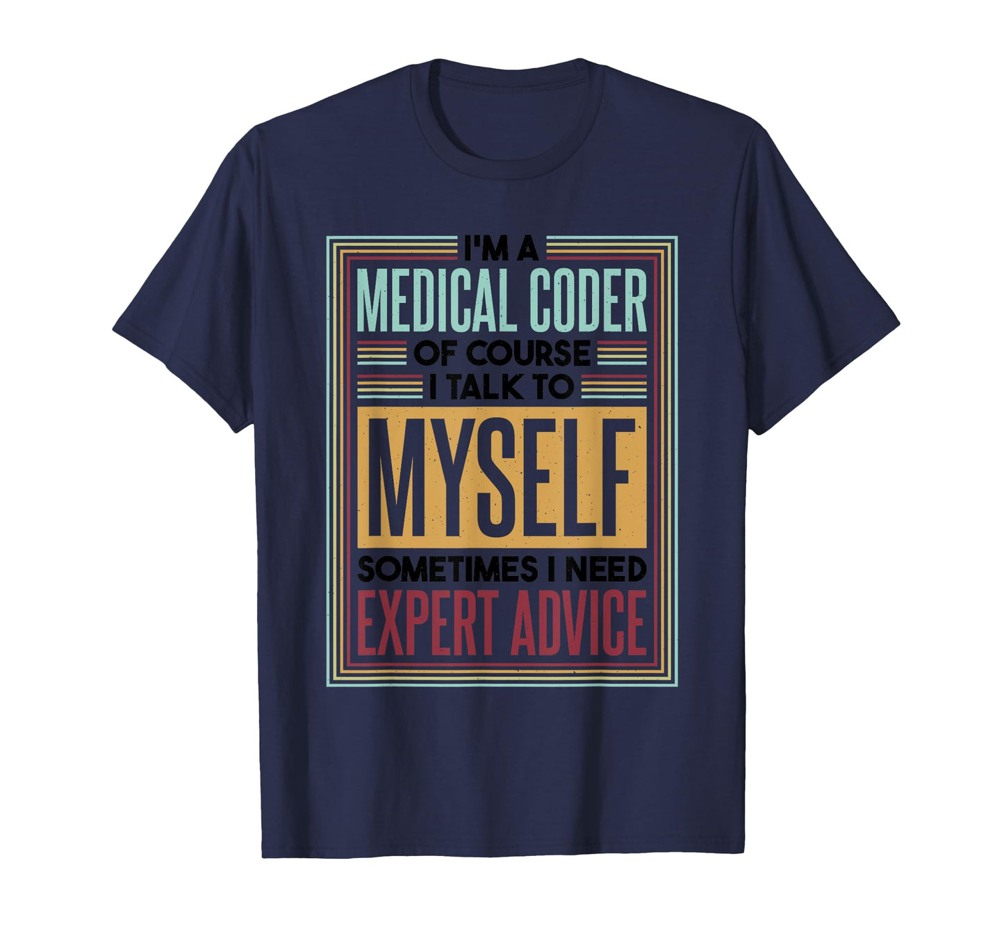 Medical Coder I Talk To Myself, Medical Nurse Coder T-Shirt