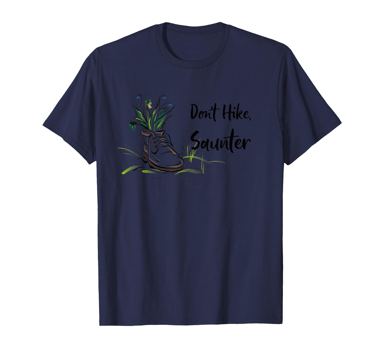 Don't Hike, Saunter Inspired by Scottish-American Naturalist T-Shirt