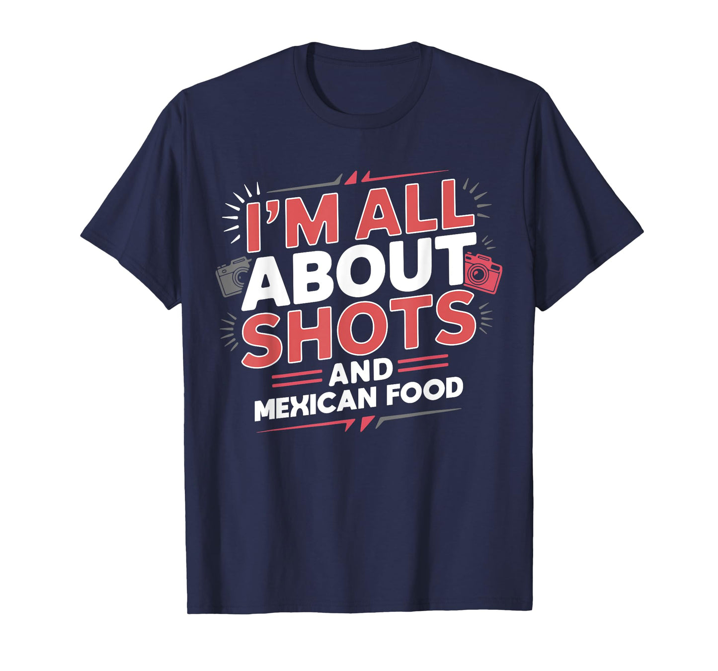 Funny Photography Humor and Mexican Food Enthusiasts T-Shirt