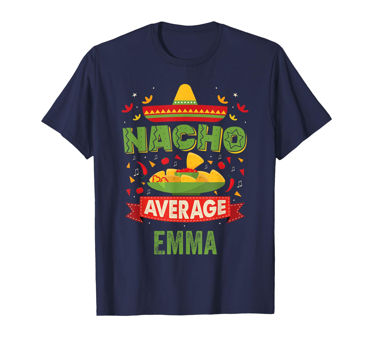 Nacho Average Emma Funny Personalized Name Birthday Gift T-Shirt