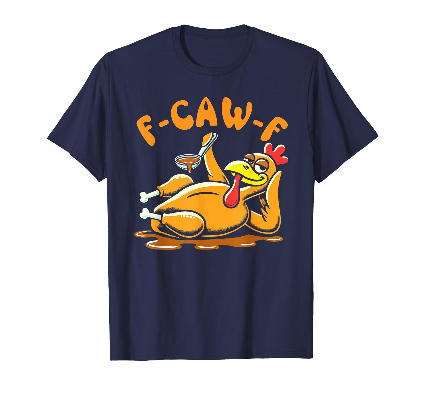 F-Caw-F Funny Chicken Humor Rooster Meme Thanksgiving Turkey T-Shirt