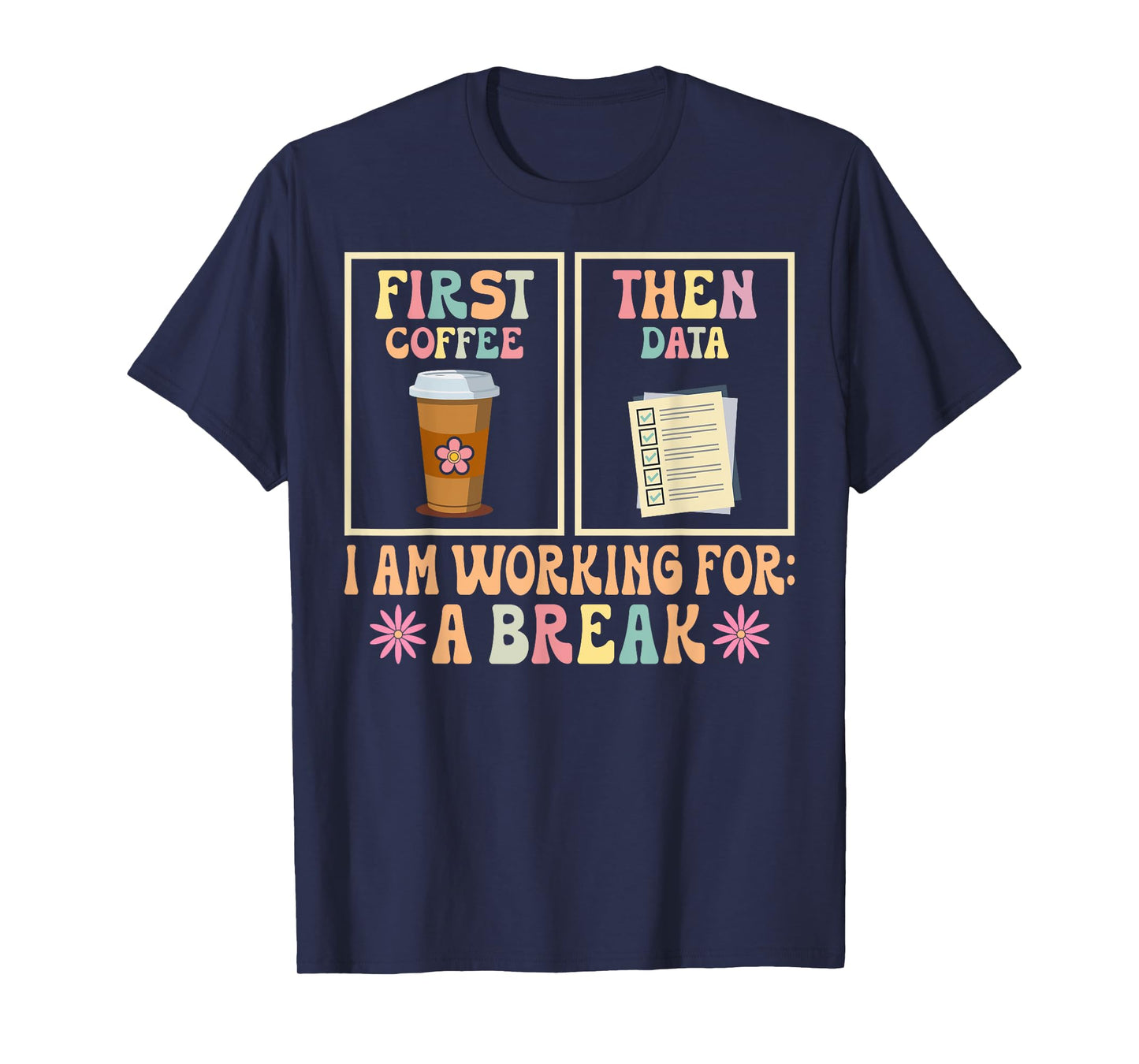 Funny SPED Teacher Special Education First Coffee Then Data T-Shirt