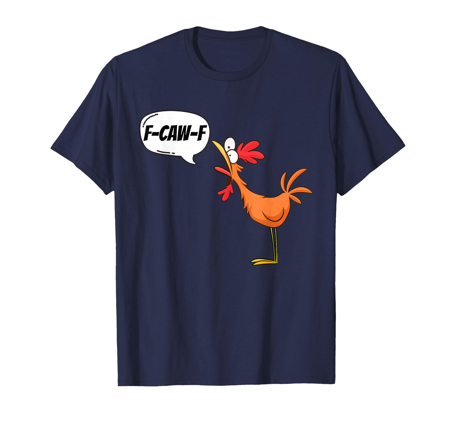 F-Caw-F Funny Chicken Humor Quote Rooster Meme T-Shirt