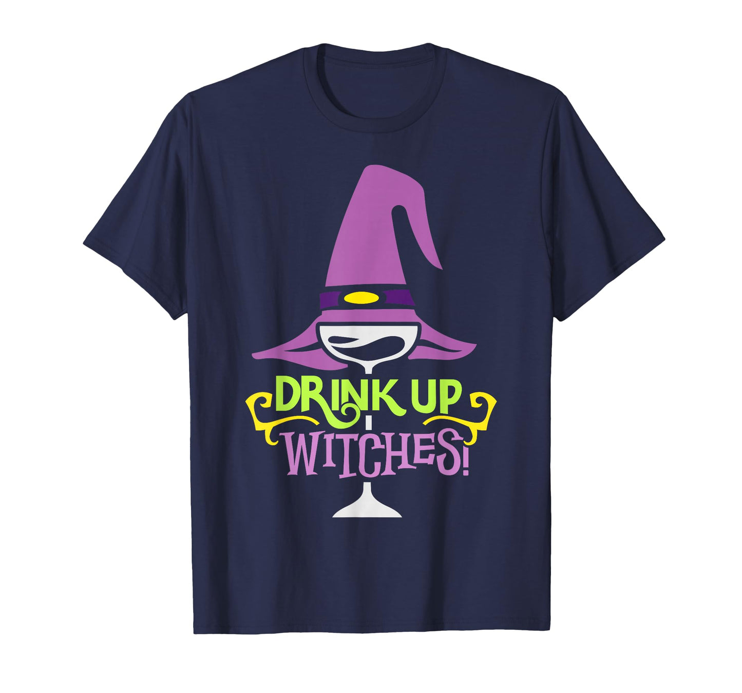 Drink Up Witches Funny Halloween Costume Witch T-Shirt