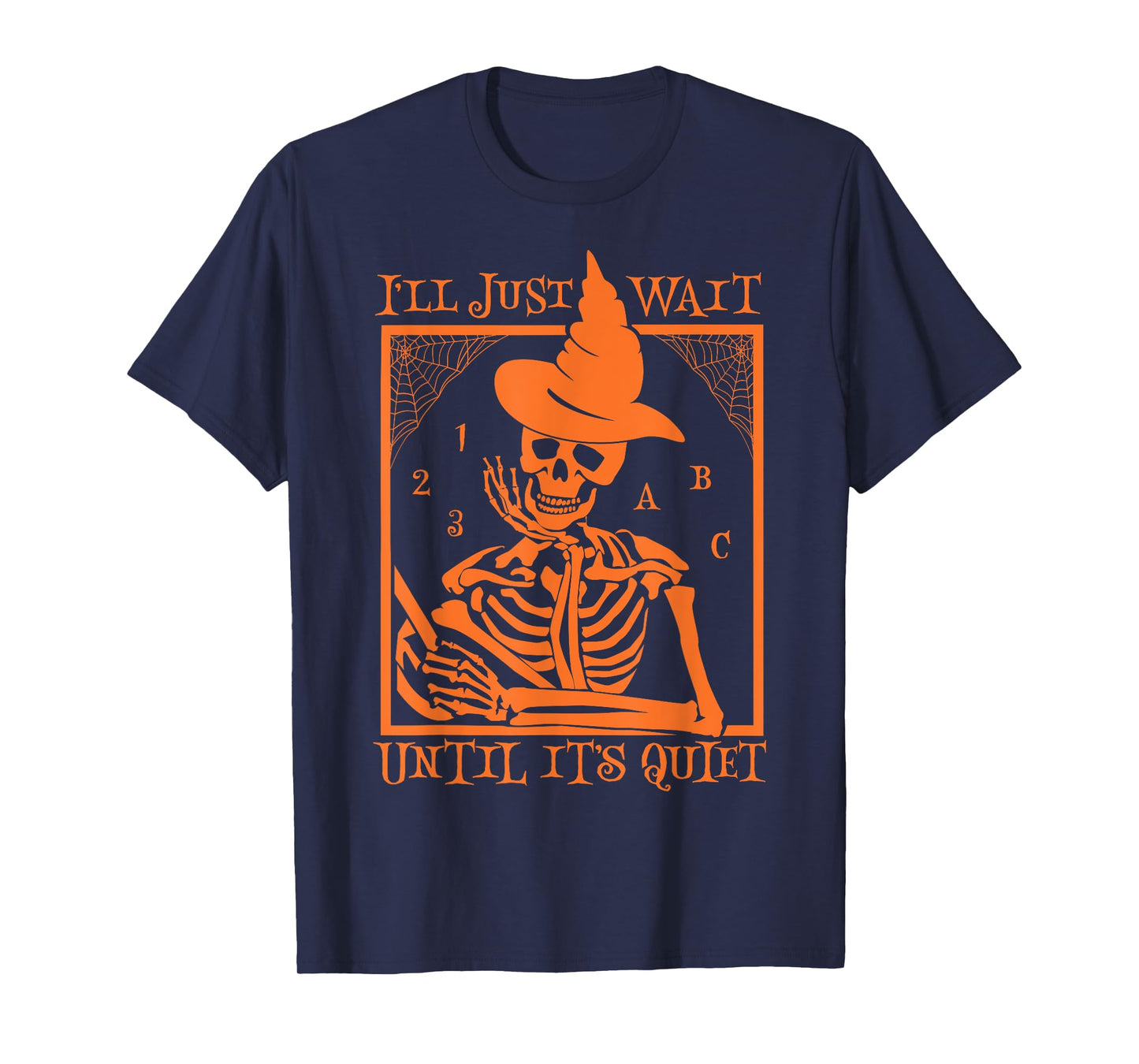 Halloween Teacher I'll Just Wait Until It's Quiet Men Women T-Shirt