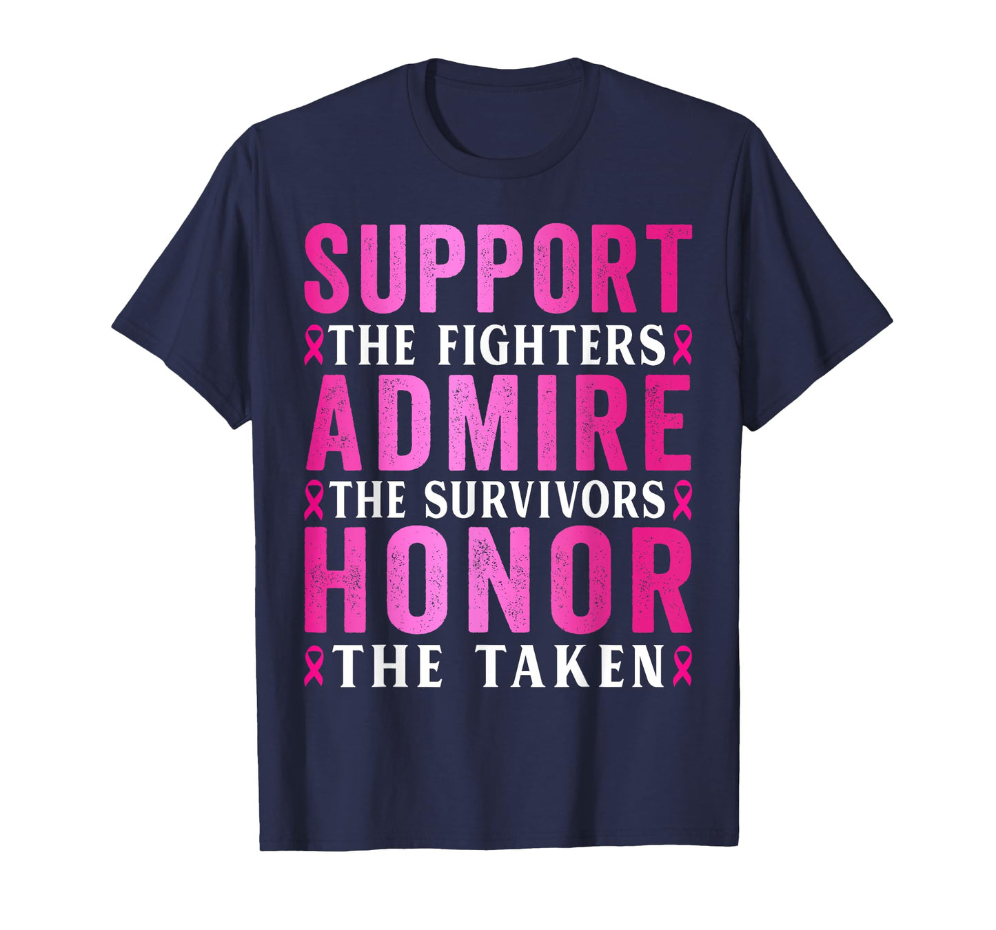 Support The Fighters Admire The Survivors Breast Cancer Pink T-Shirt