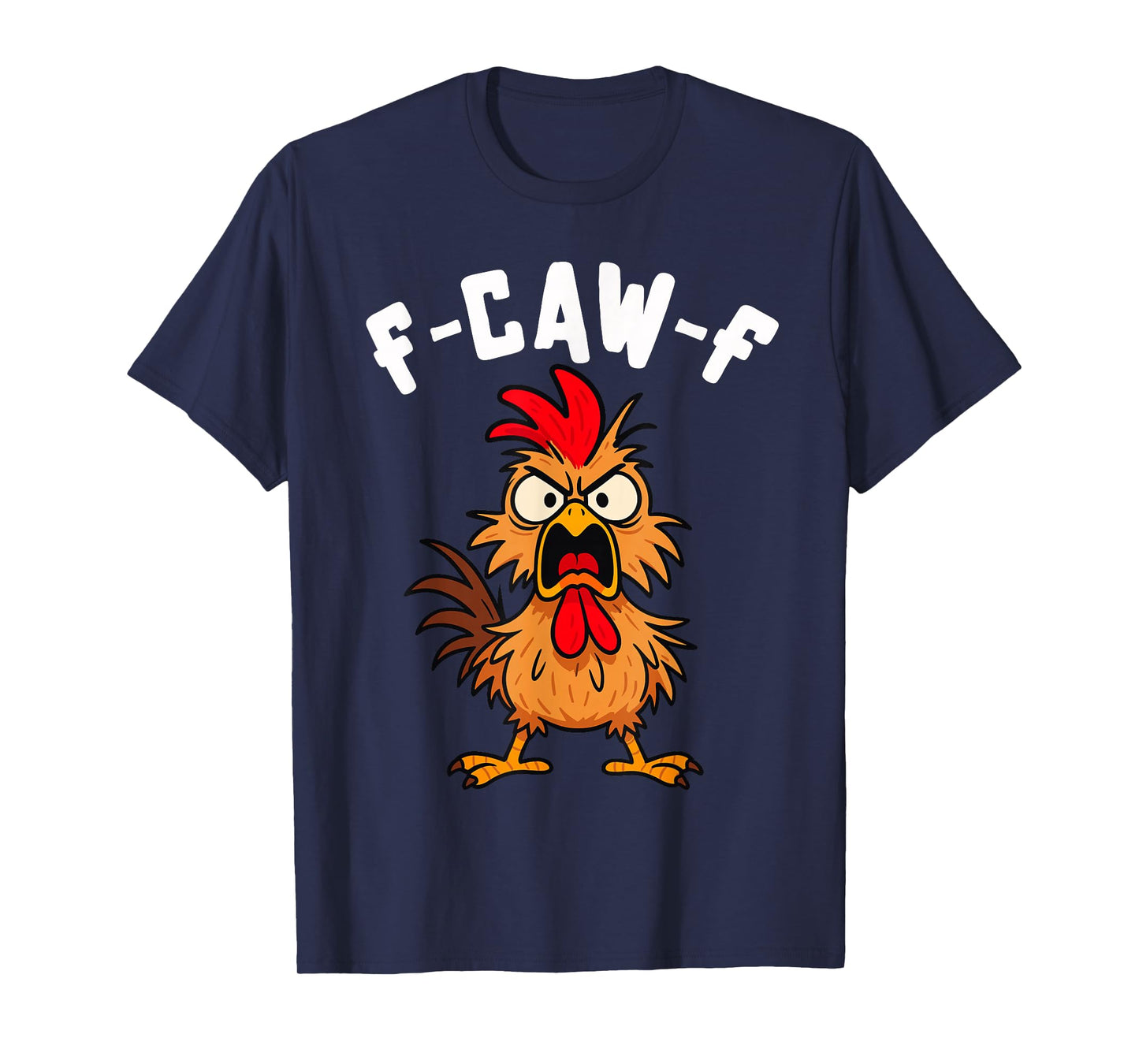 F-CAW-F Funny Rooster Doing FCAWF Chicken Crow Men & Women T-Shirt