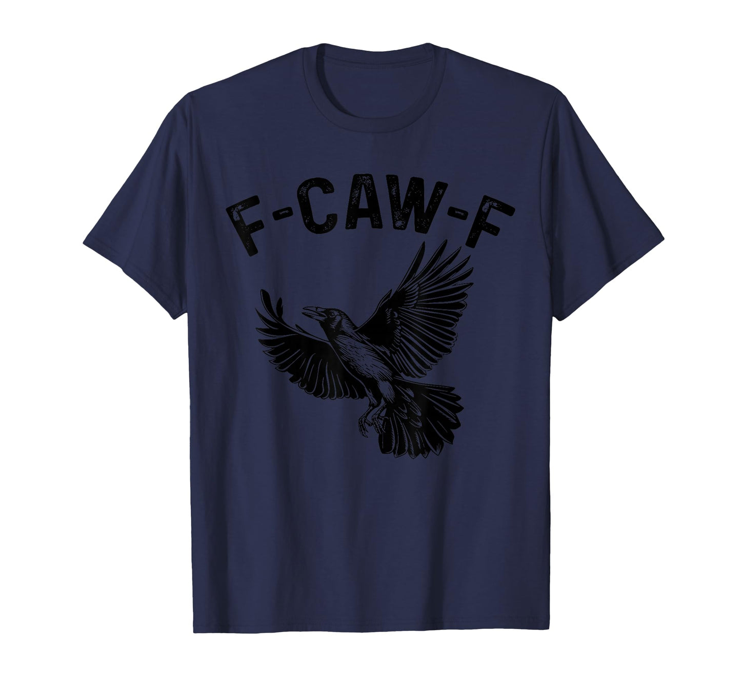 Funny Retro F CAW F Crow Black Bird Gothic Adult Humor T-Shirt