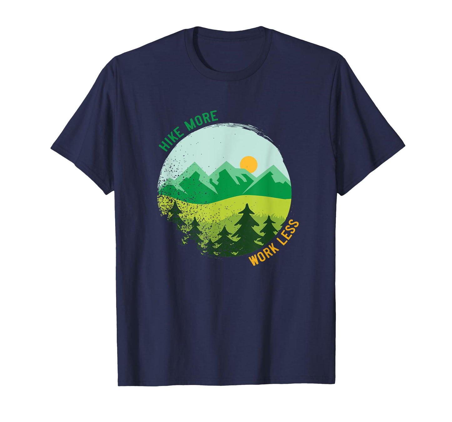 Hike More Work Less Mountain Trail Hiking Quote Outdoors T-Shirt