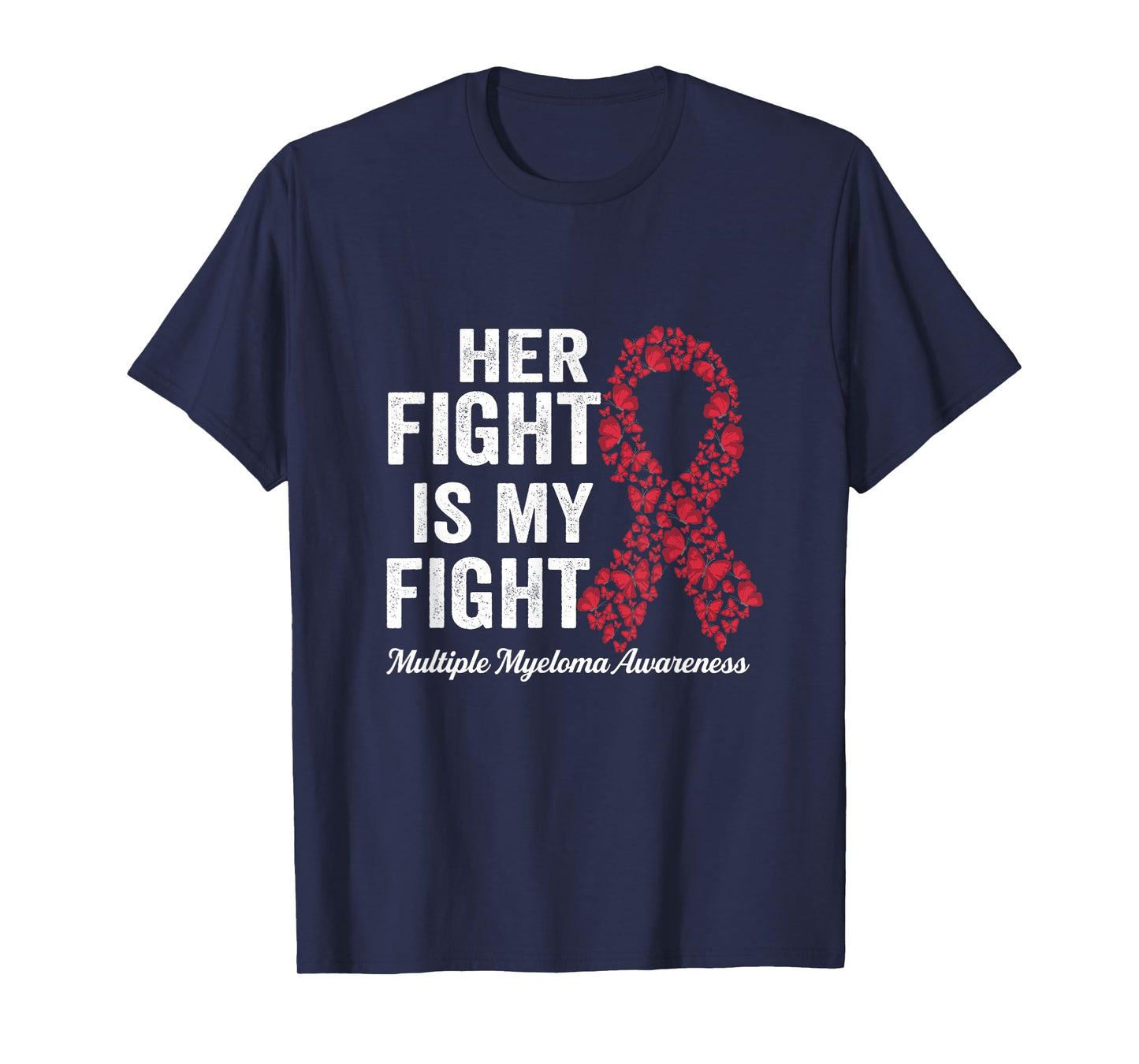 Her fight is my fight support Multiple Myeloma Awareness T-Shirt