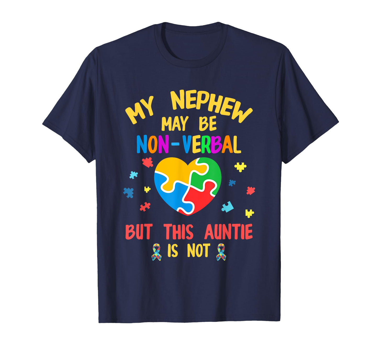 Autism Aunt My Nephew Maybe Non-Verbal Puzzle Heart Autism T-Shirt