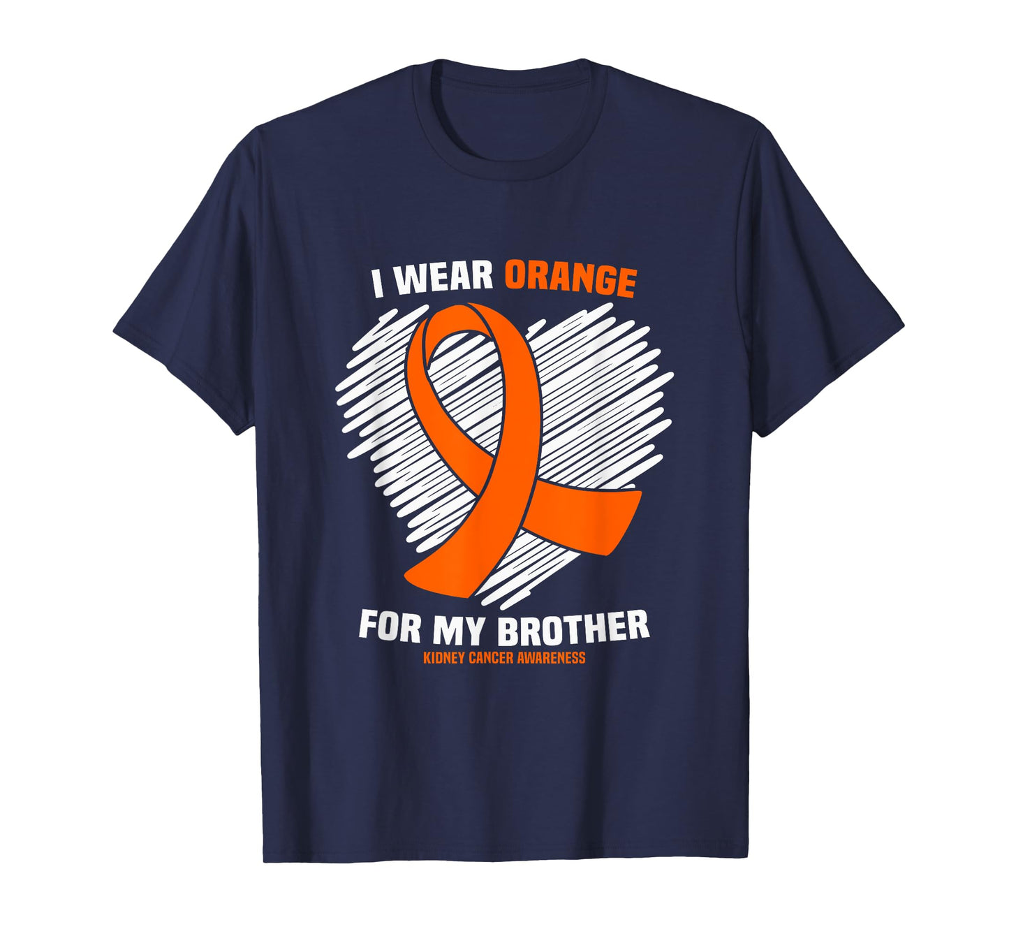I Wear Orange For My Brother Kidney Cancer Awareness T-Shirt