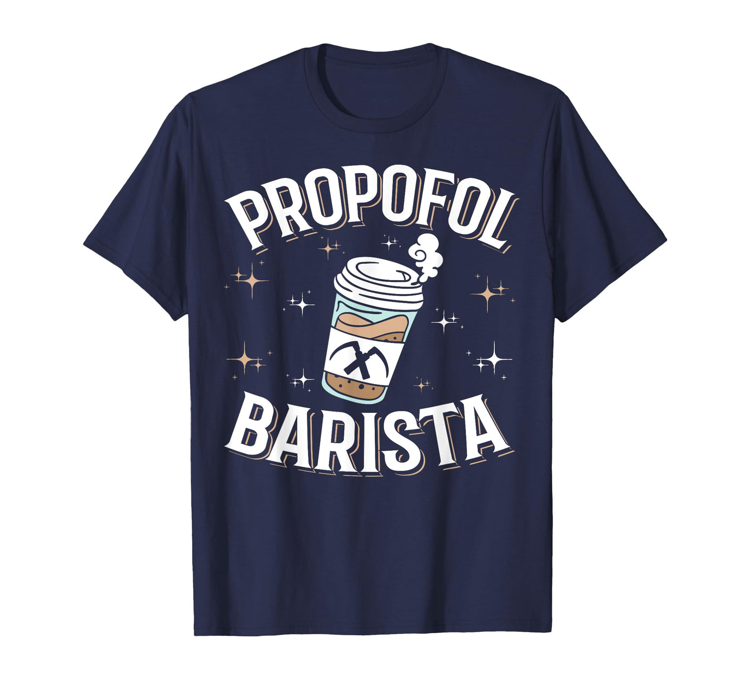 Laryngoscope & Intensive Care Anesthesia - Barista Propofol T-Shirt
